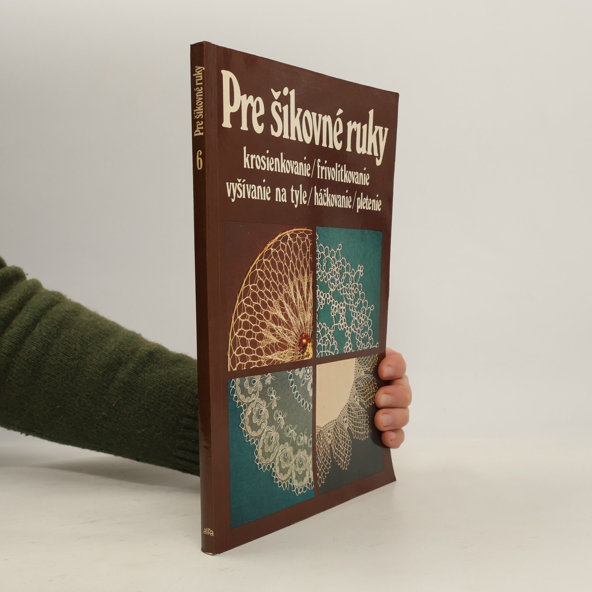 Mancová Božena Pre šikovné ruky. Díl 6., Krosienkovanie, frivolitkovanie, vyšívanie na tyle, háčkovanie, pletenie