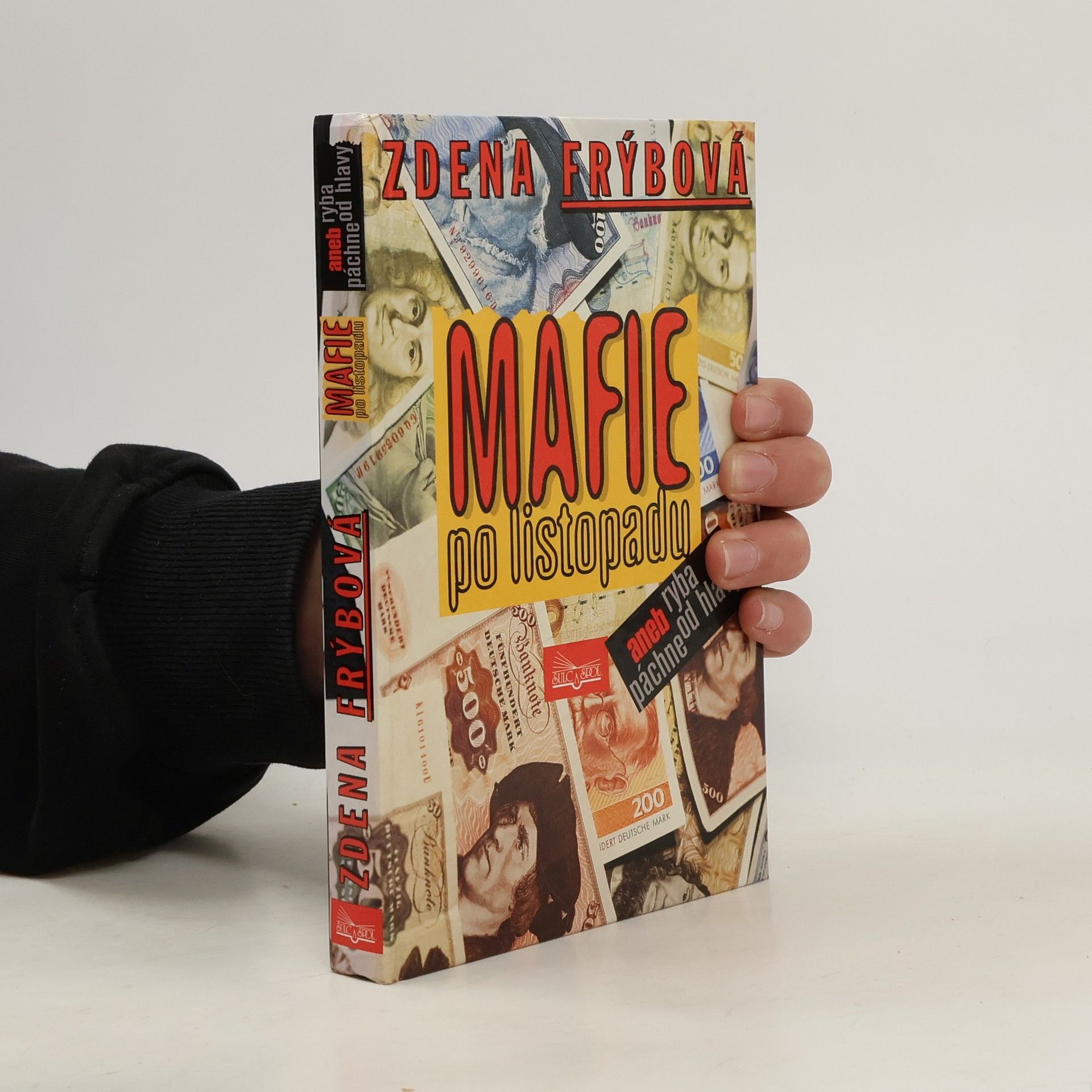 Zdena Frýbová Mafie po listopadu, aneb, Ryba páchne od hlavy