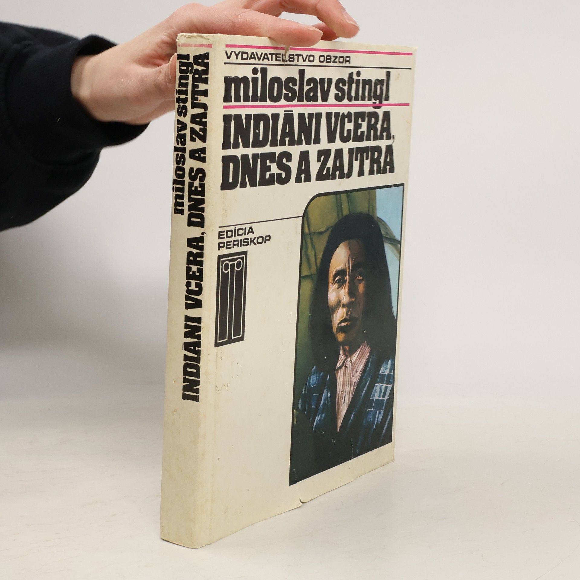 Miloslav Stingl Indiáni včera, dnes a zajtra