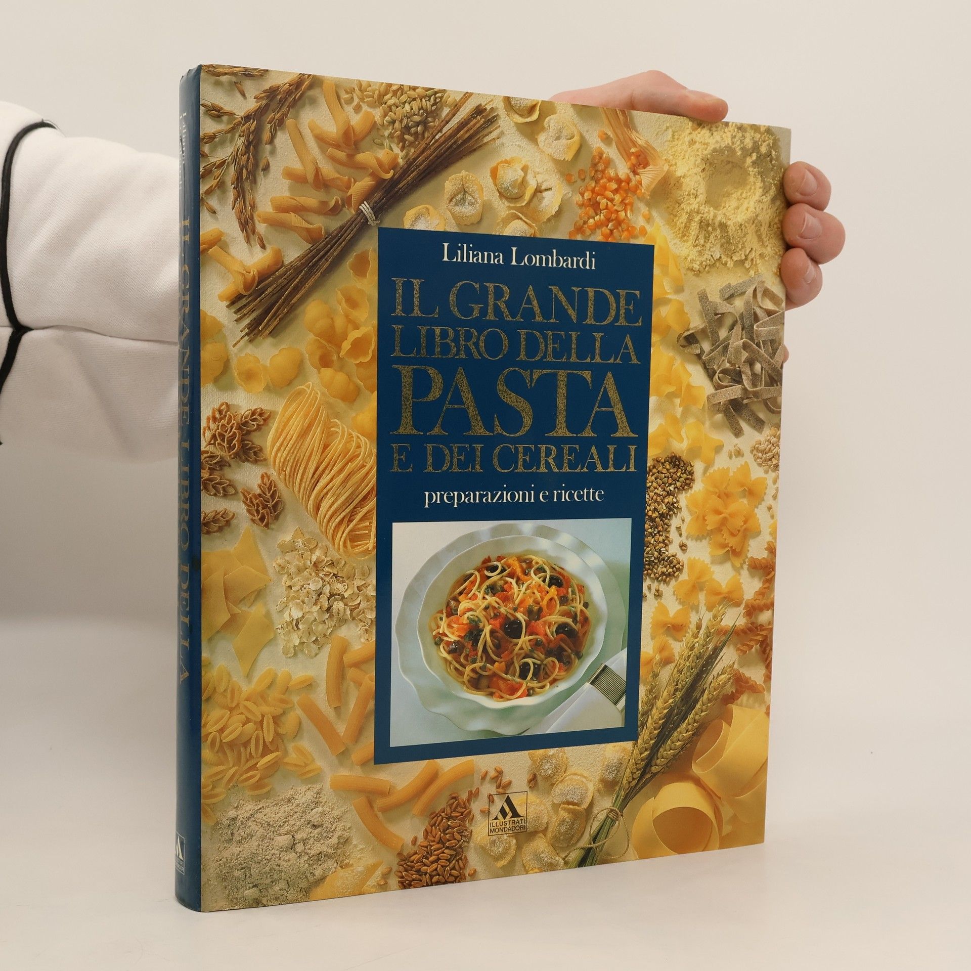 Liliana Lombardi Il grande libro della pasta e dei cereali