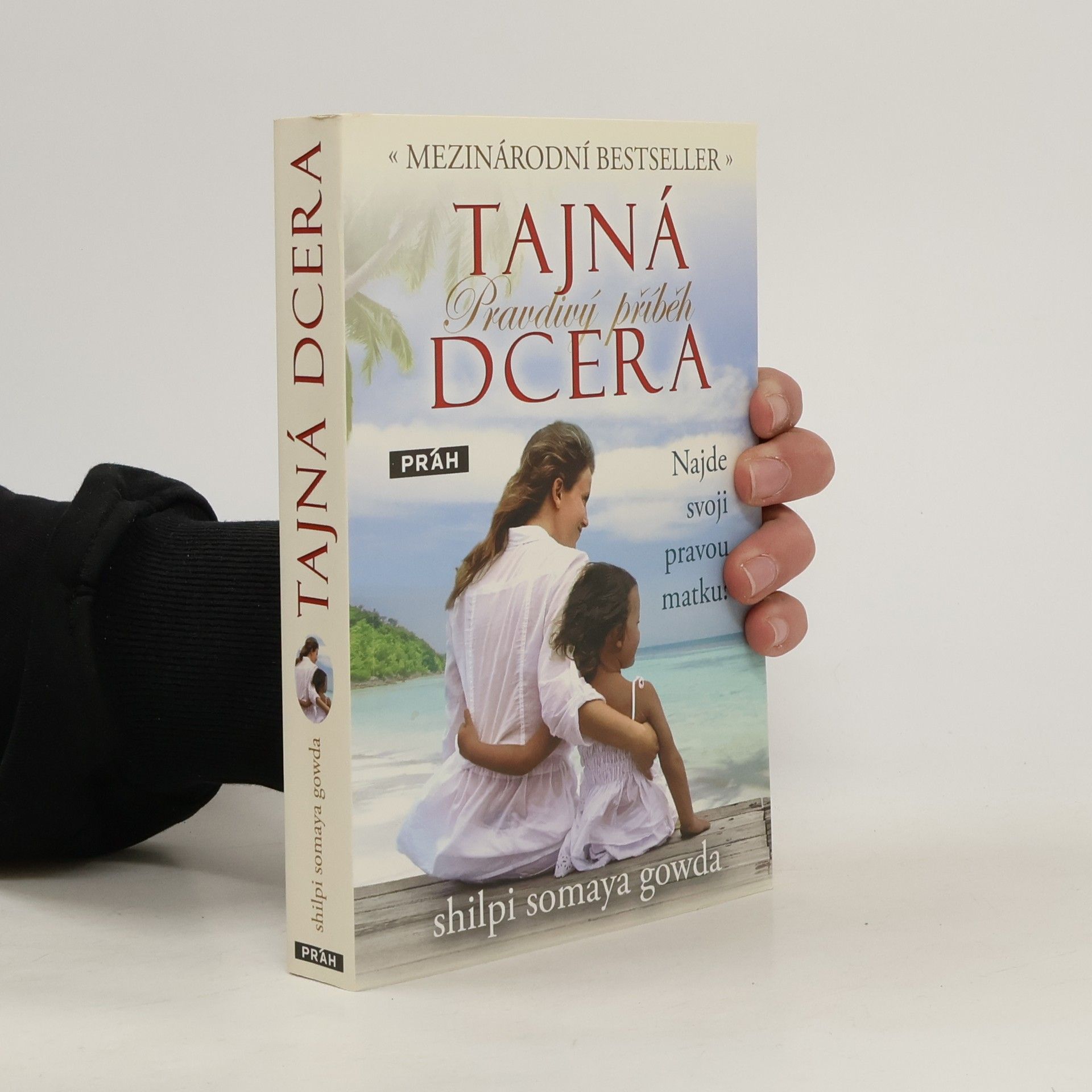 Shilpi Somaya Gowda Tajná dcera: Pravdivý příběh