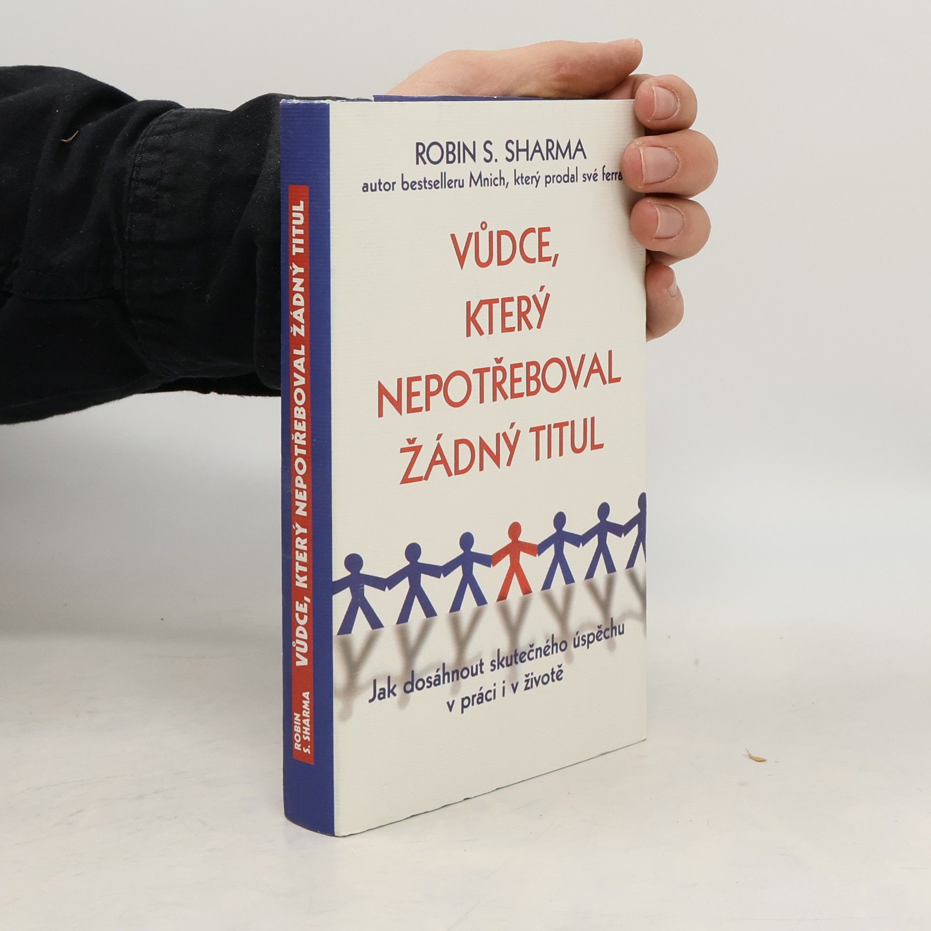 Robin Sharma Vůdce, který nepotřeboval žádný titul