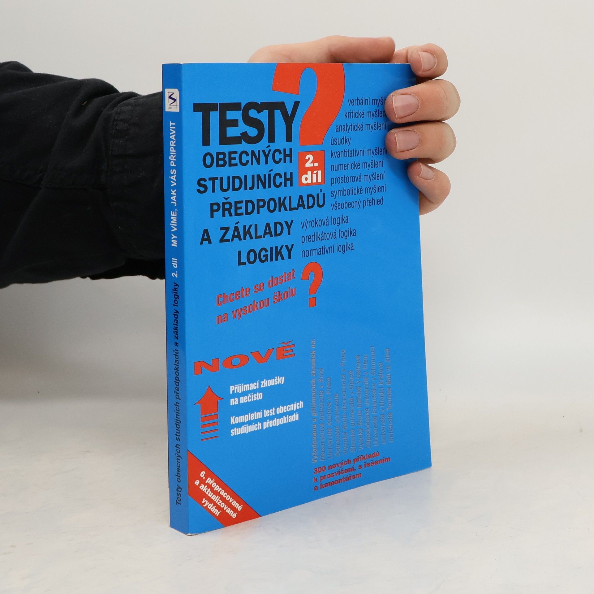 Igor Kotlán Testy obecných studijních předpokladů a základy logiky : chcete se dostat na vysokou školu? : teorie, příklady, řešení, komentář. 2. díl
