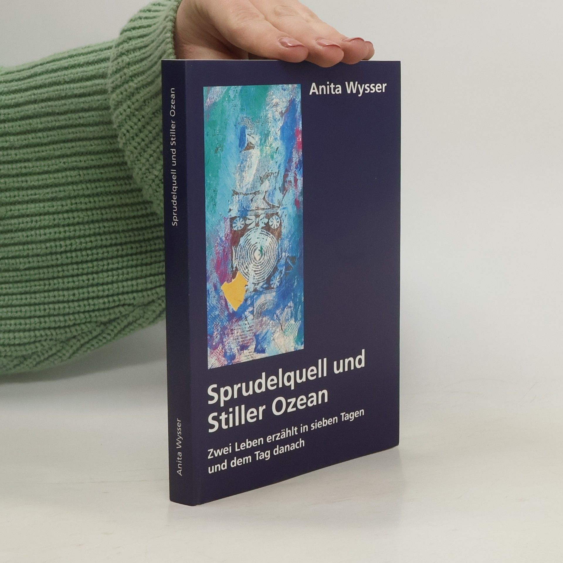 Anita Wysser Sprudelquell und Stiller Ozean