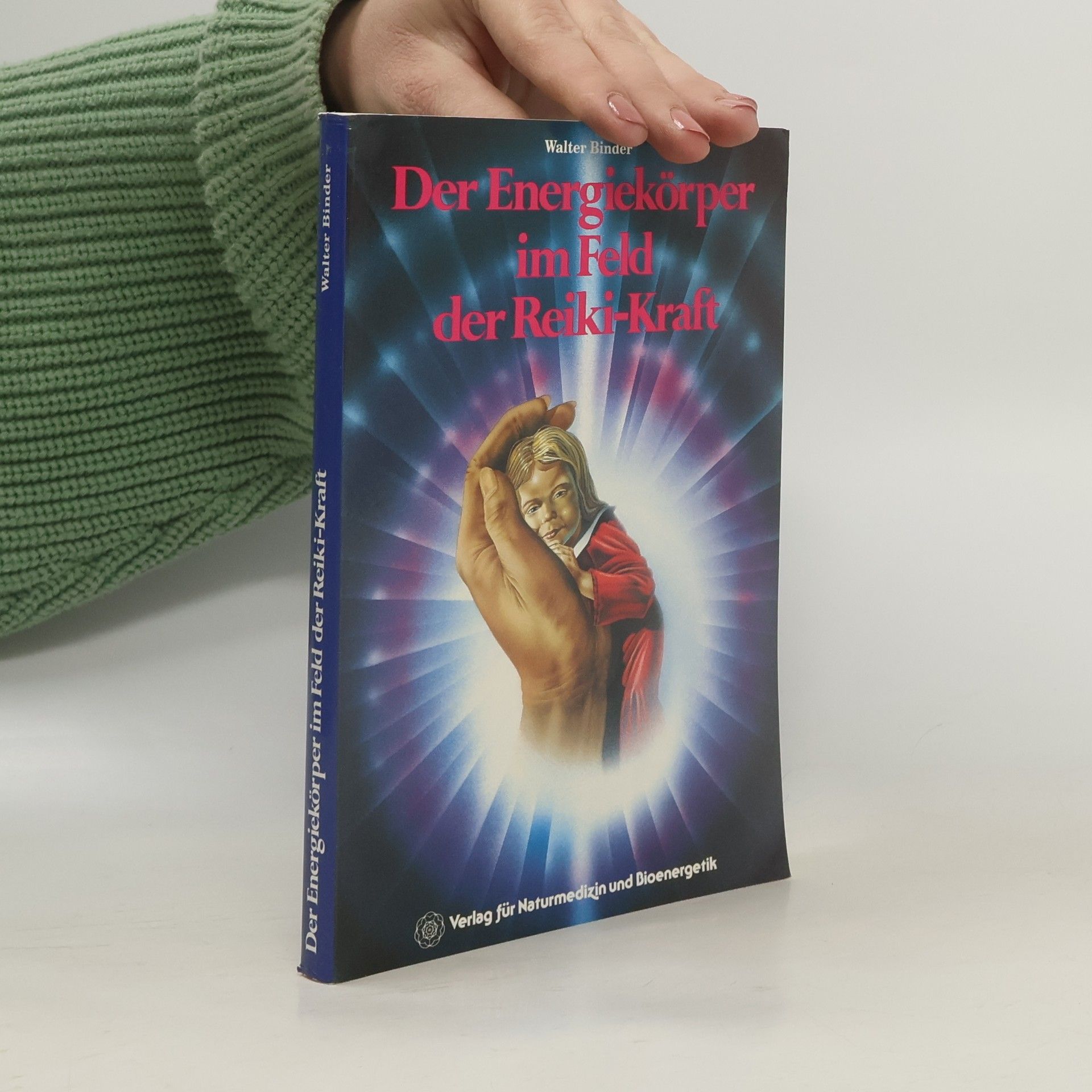 Walter Binder Der Energiekörper im Feld der Reiki-Kraft