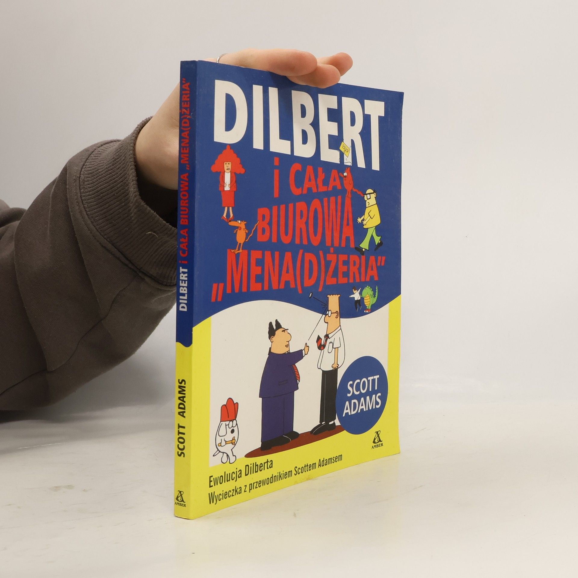 Andrzej Milcarz Dilbert i cała biurowa mena(d)żeria