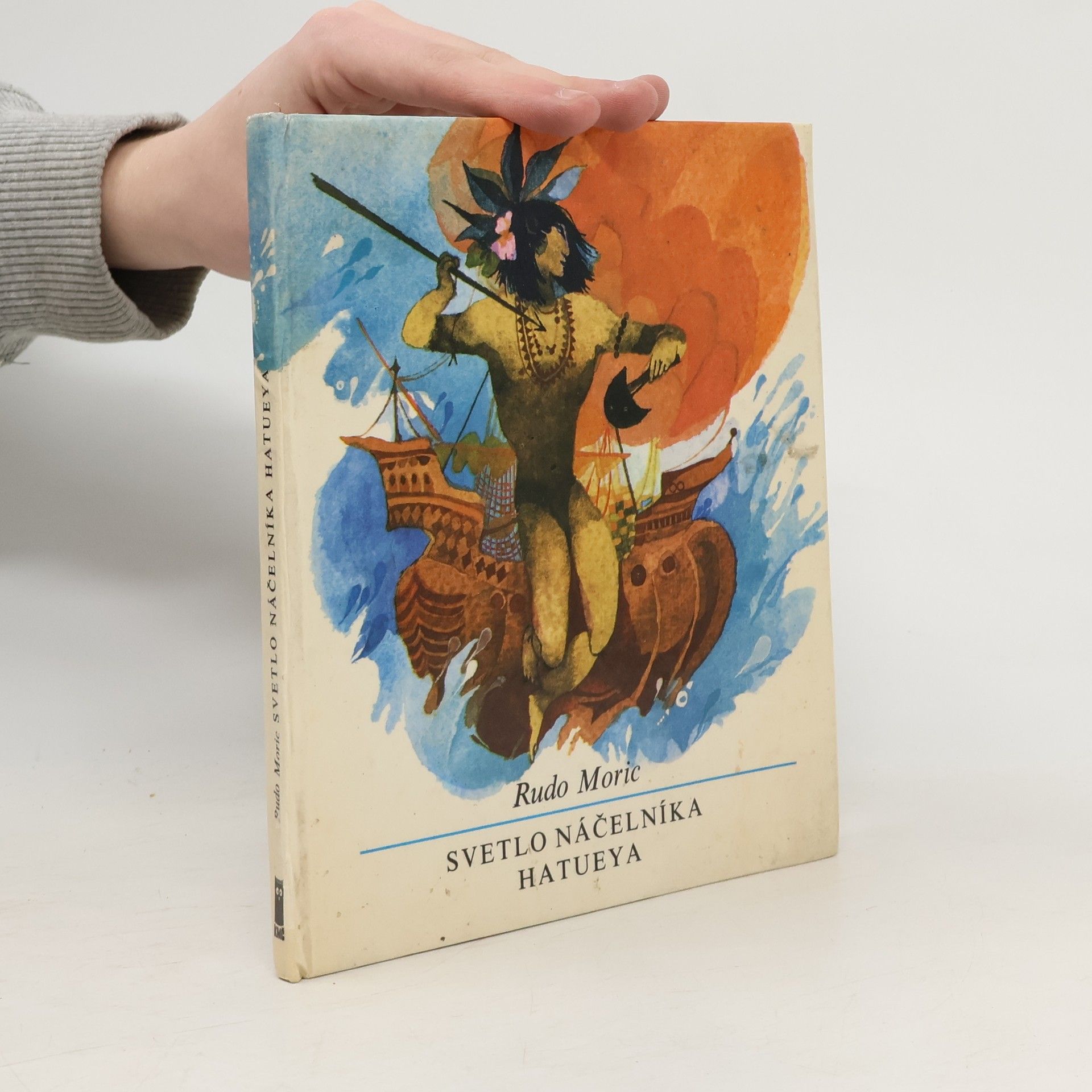 Rudo Moric Svetlo náčelníka Hatueya