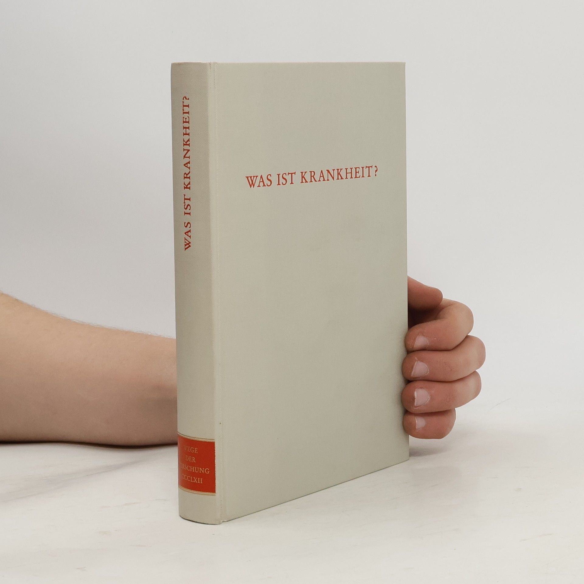 Karl Eduard Rothschuh Wege der Forschung - 362: Was ist Krankheit?