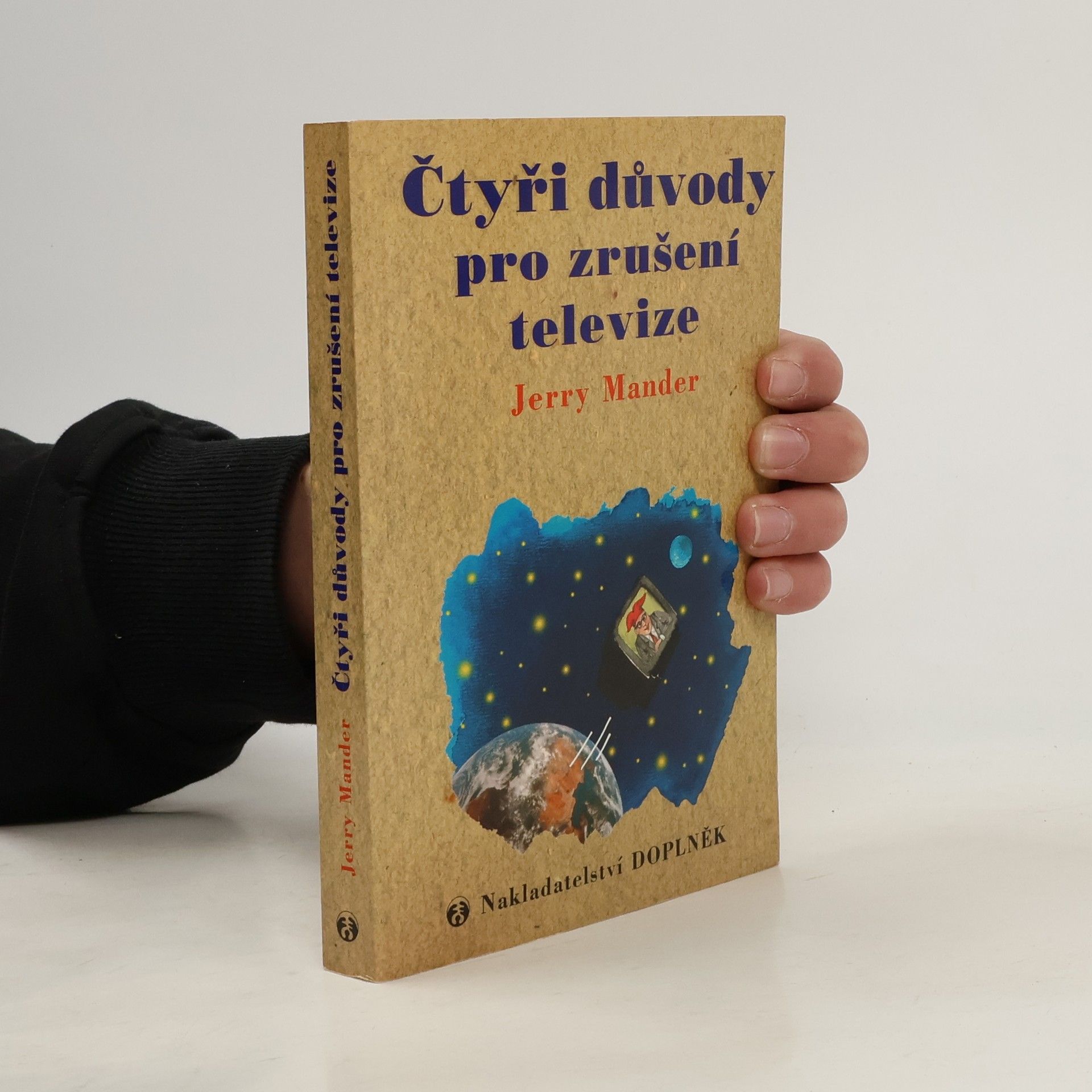 Jerry Mander Čtyři důvody pro zrušení televize