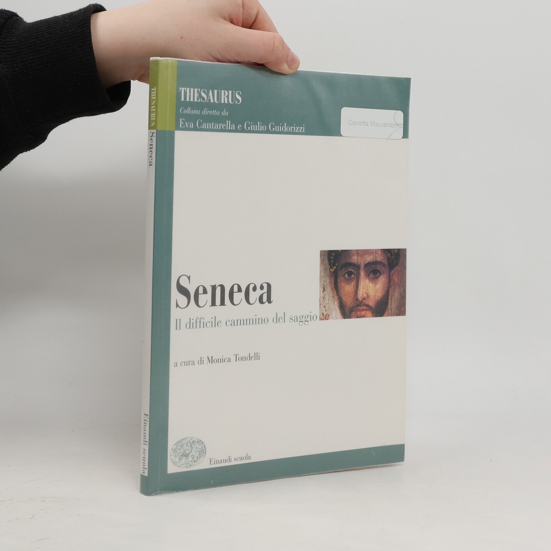 E. Cantarella Seneca. Il difficile cammino del saggio