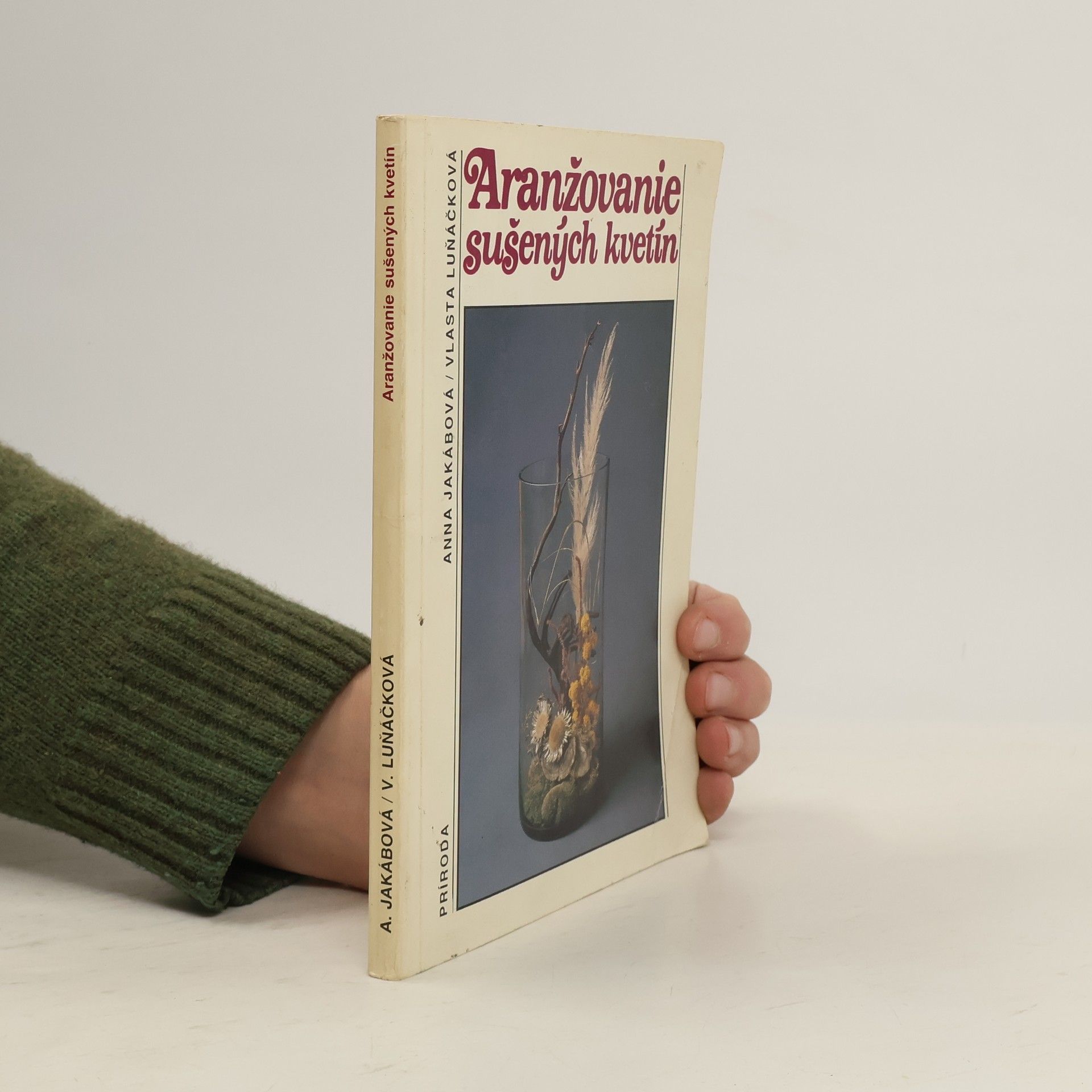 Anna Jakábová Aranžovanie sušených kvetín