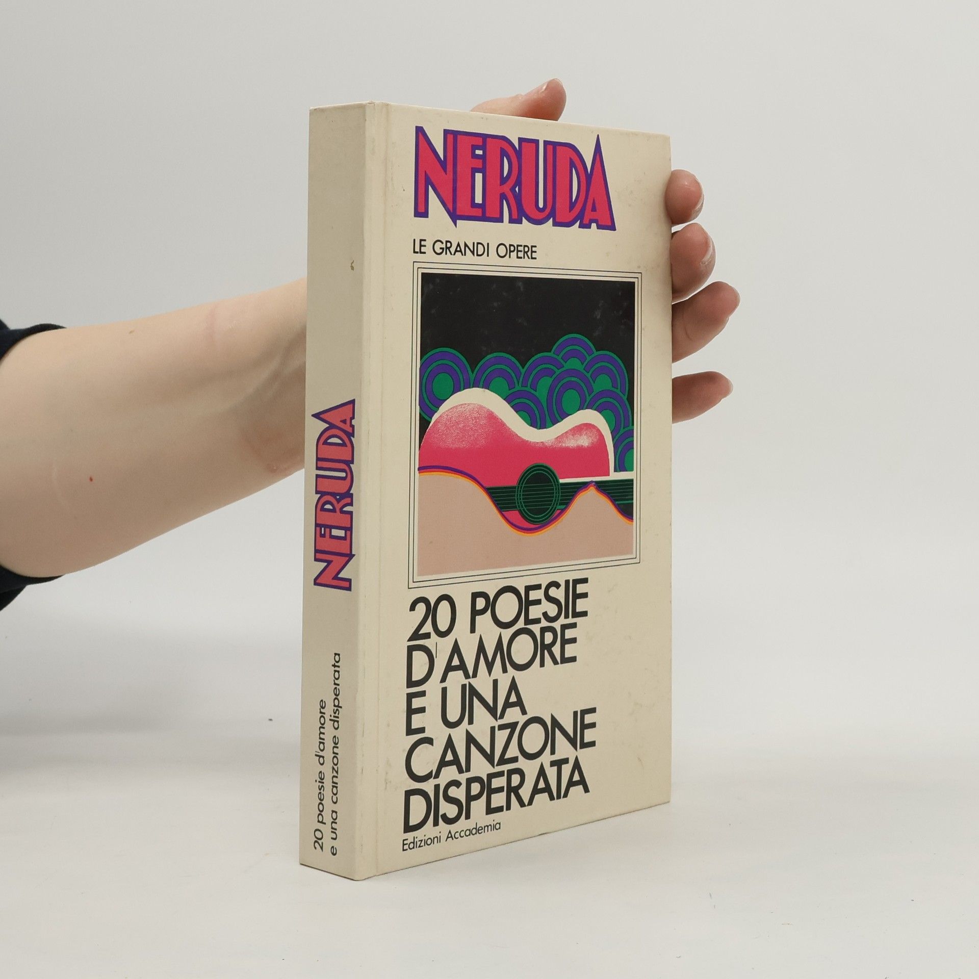 Pablo Neruda 20 poesie d'amore e una canzone disperata