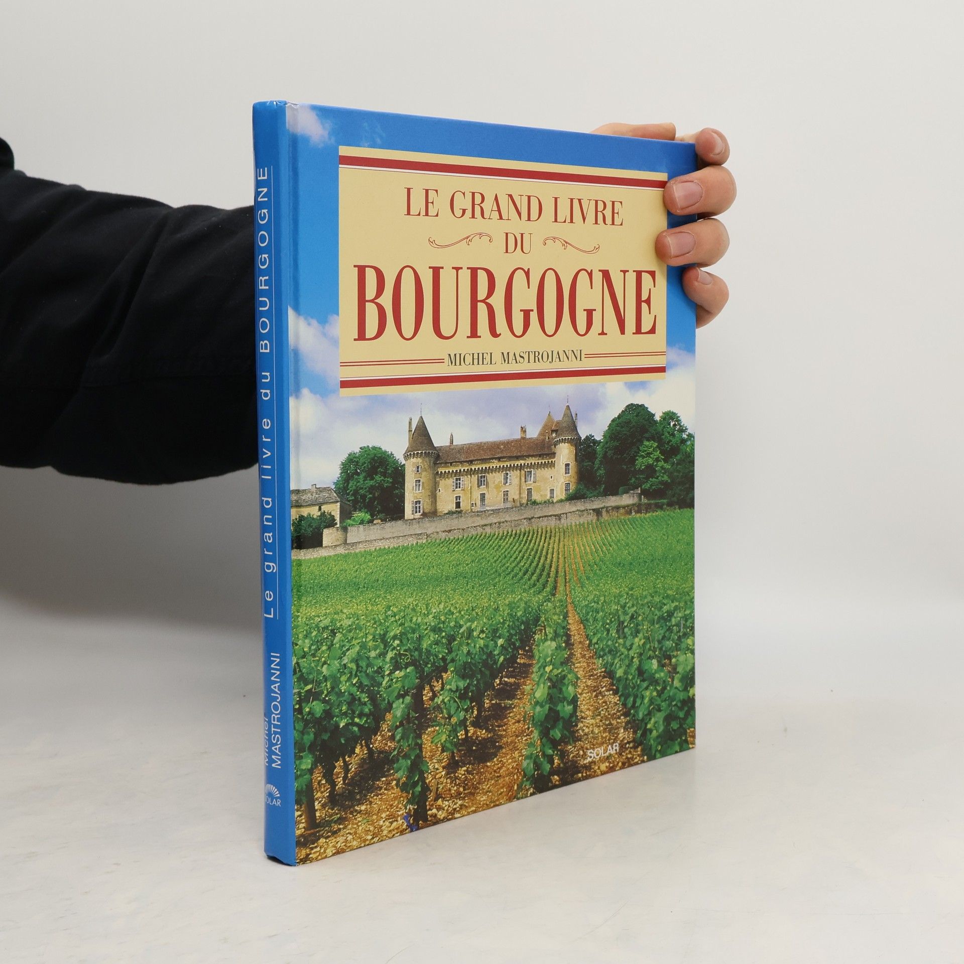 Michel Mastrojanni Le grand livre du Bourgogne
