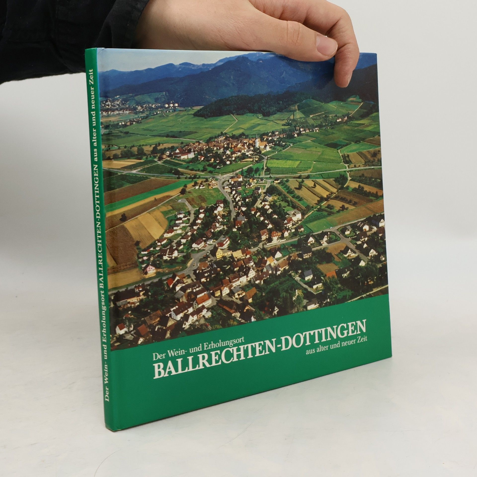 Alfred Löffler Der Wein- und Erholungsort Ballrechten-Dottingen aus alter und neuer Zeit