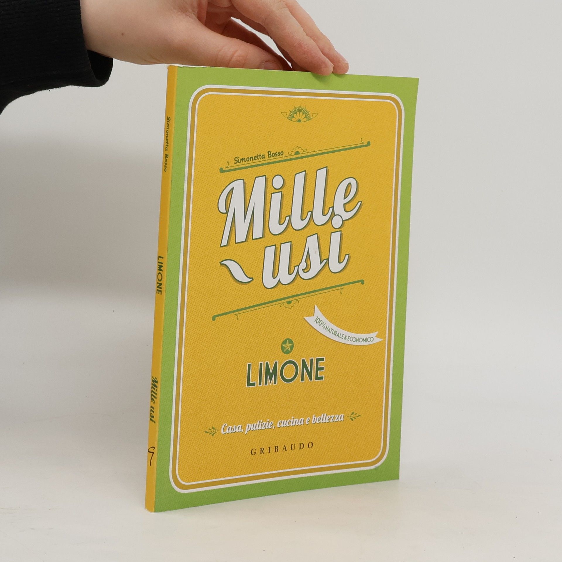 Simonetta Bosso Limone. Mille usi. Casa, pulizie, cucina e bellezza