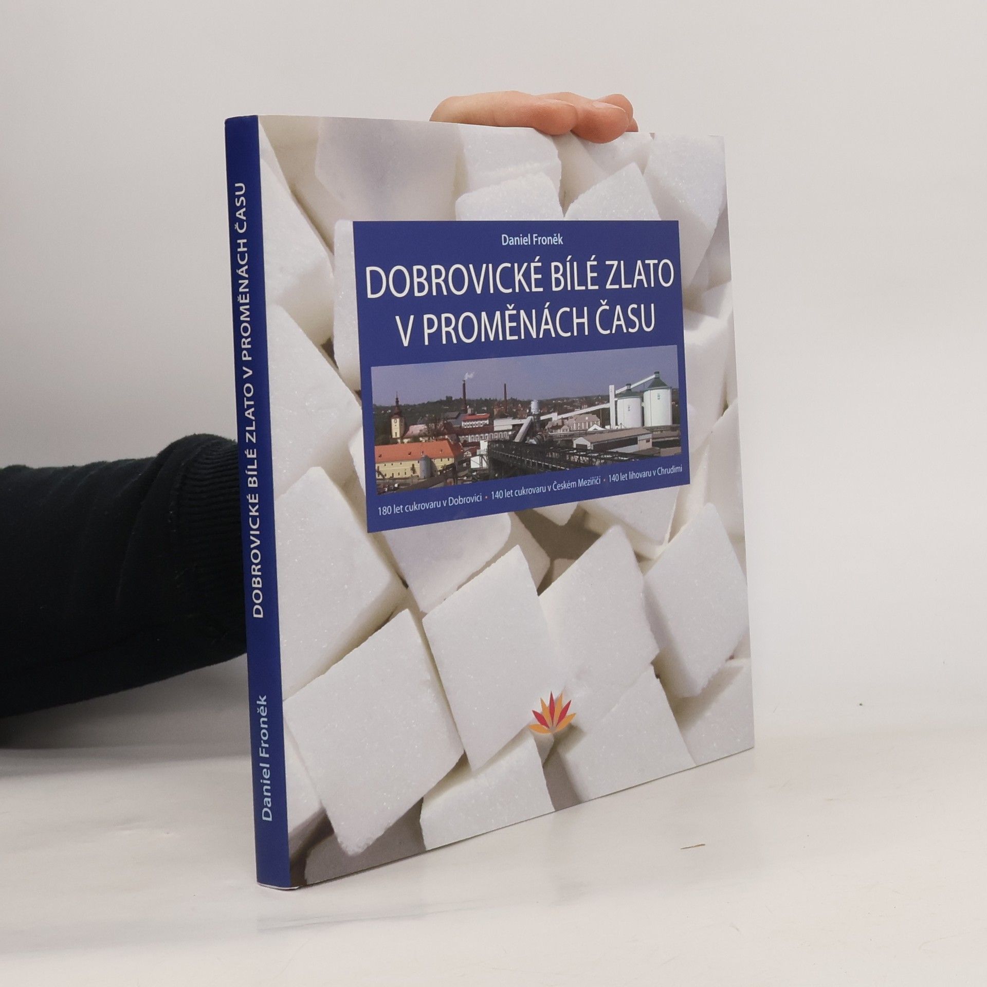 Daniel Froněk Dobrovické bílé zlato v proměnách času