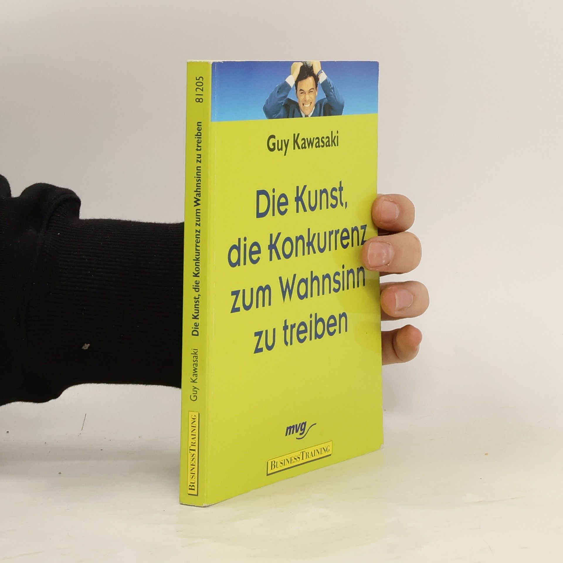 Guy Kawasaki Die Kunst, die Konkurrenz zum Wahnsinn zu treiben