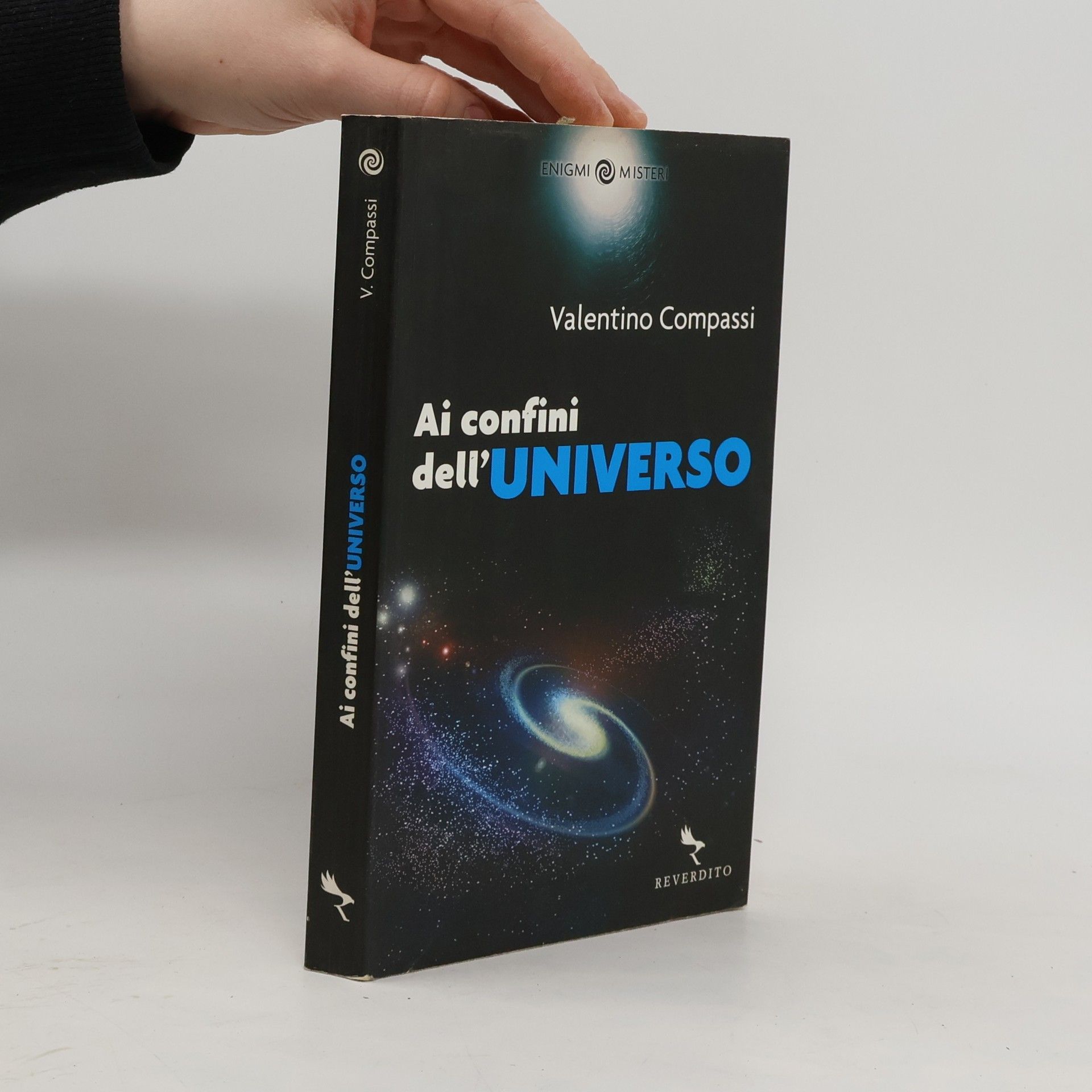 Valentino Compassi Enigmi Misteri: Ai confini dell'universo