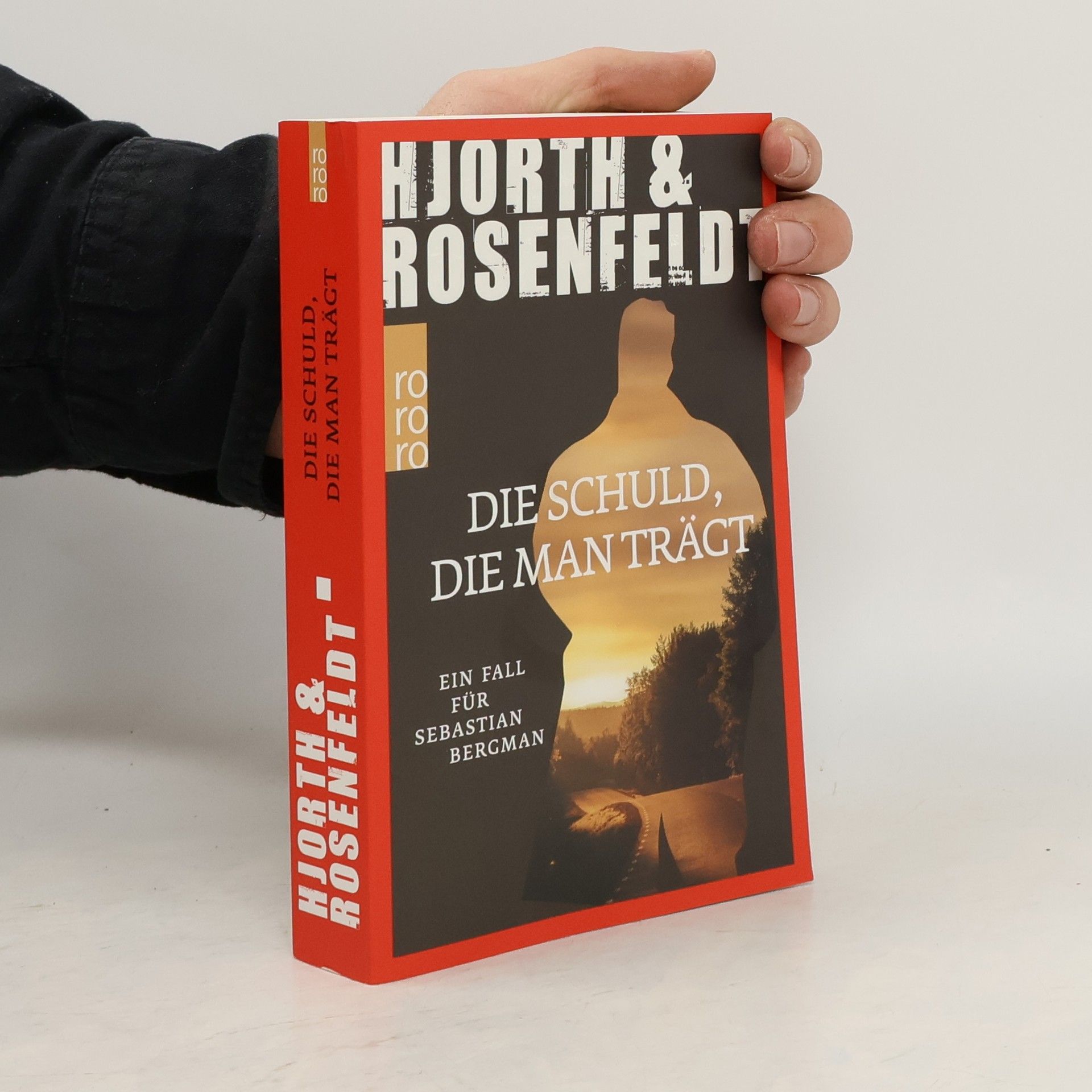 Michael Hjorth Die Schuld, die man trägt / Sebastian Bergman Bd.8