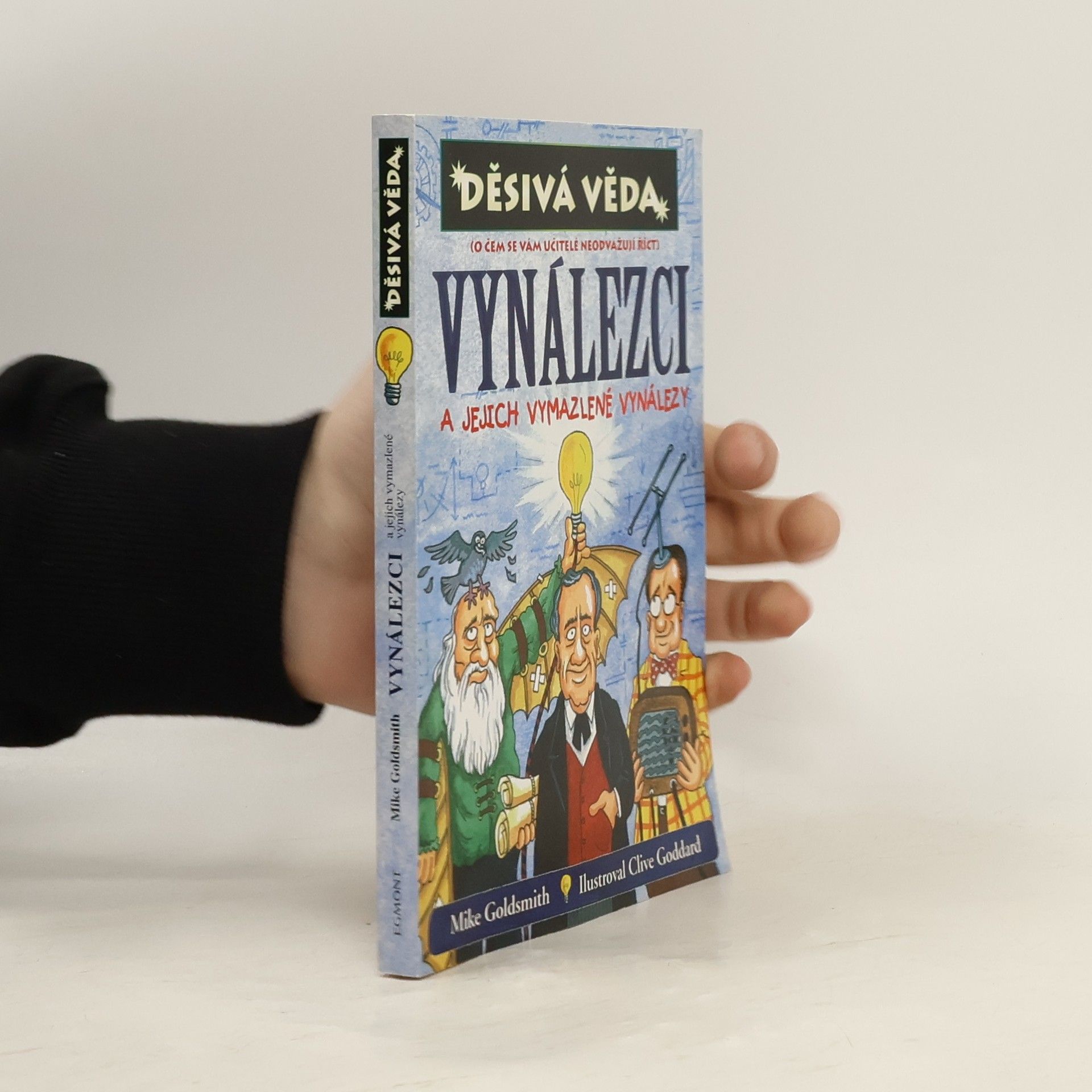 Mike Goldsmith Vynálezci a jejich vymazlené vynálezy