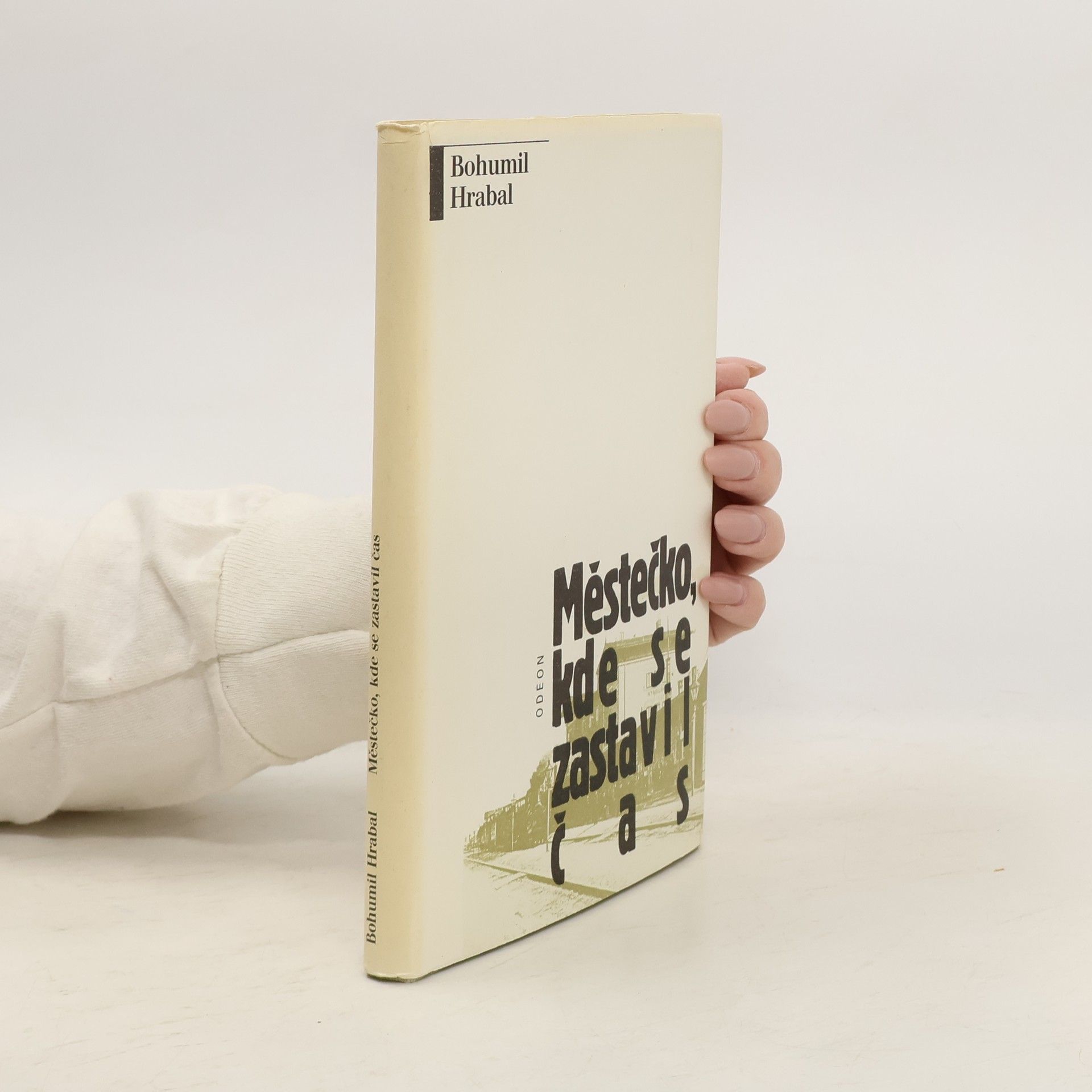Bohumil Hrabal Městečko, kde se zastavil čas
