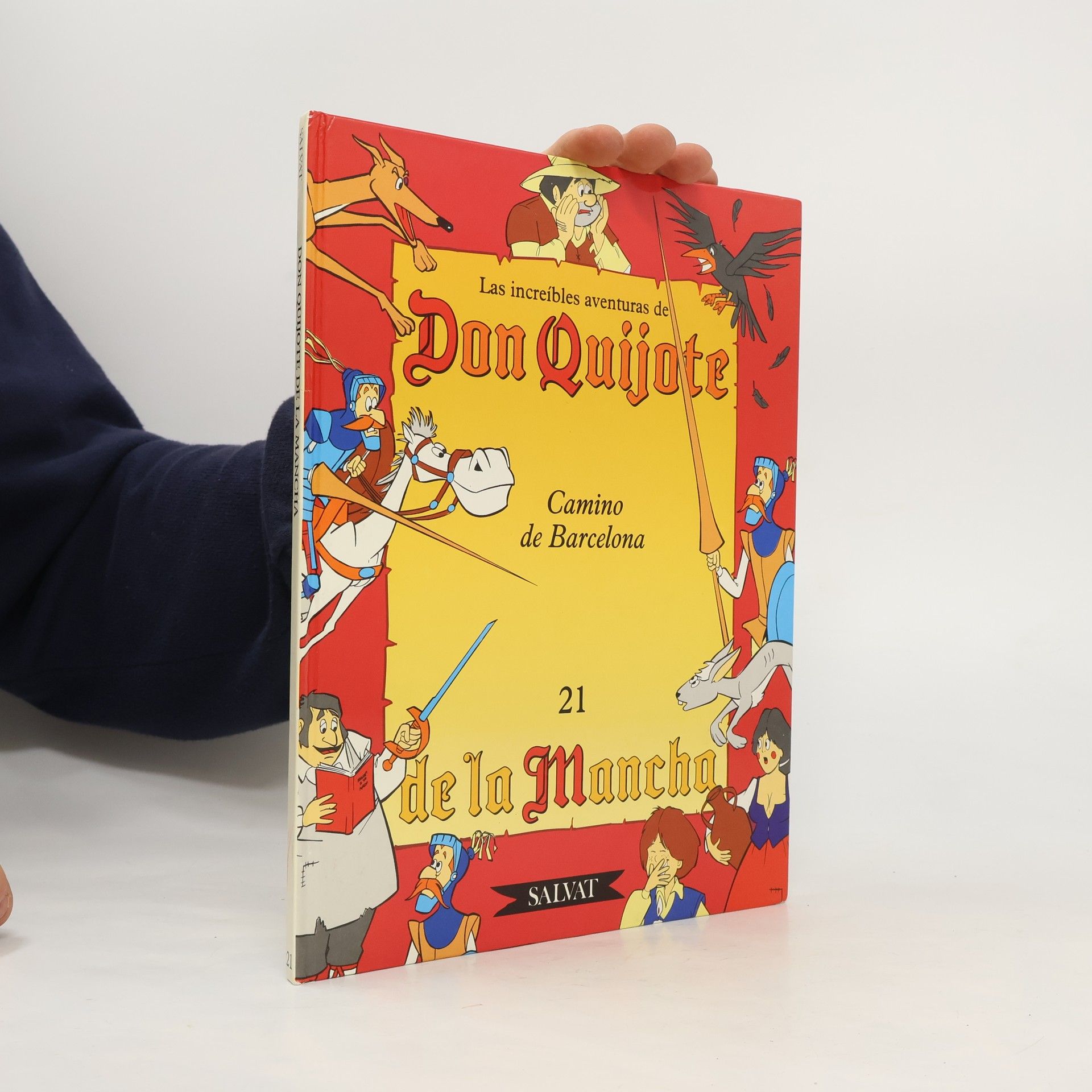 Miguel de Cervantes Saavedra Las increíbles aventuras de Don Quijote de la Mancha