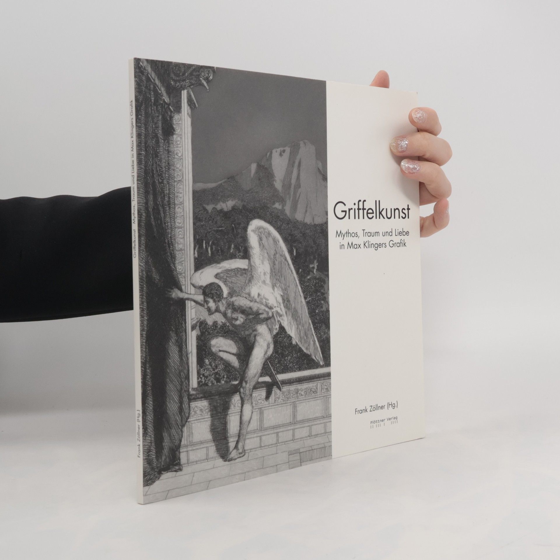 Frank Zöllner Griffelkunst. Mythos, Traum und Liebe in Max Klingers Grafik