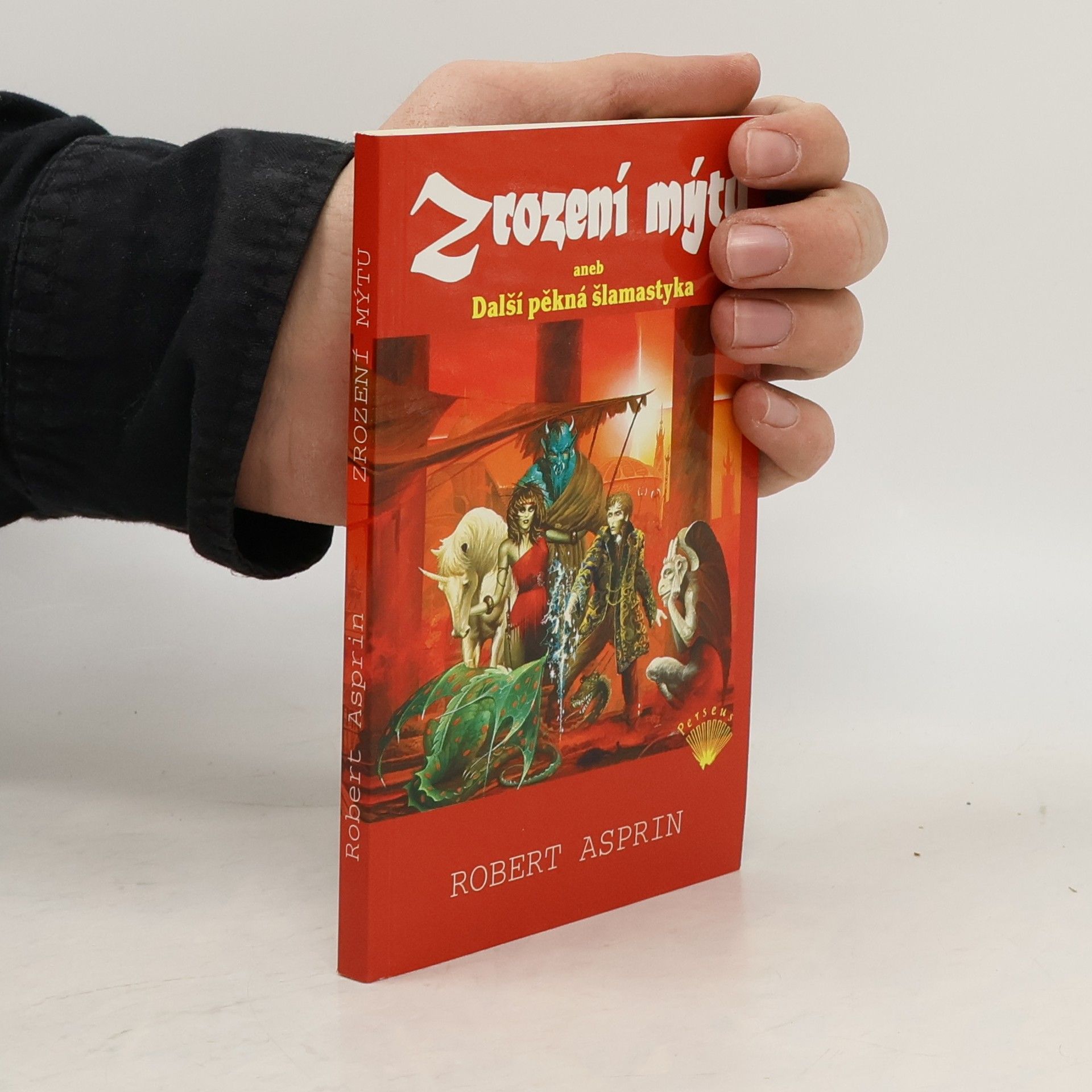 Robert Asprin Zrození mýtu, aneb, Další pěkná šlamastyka