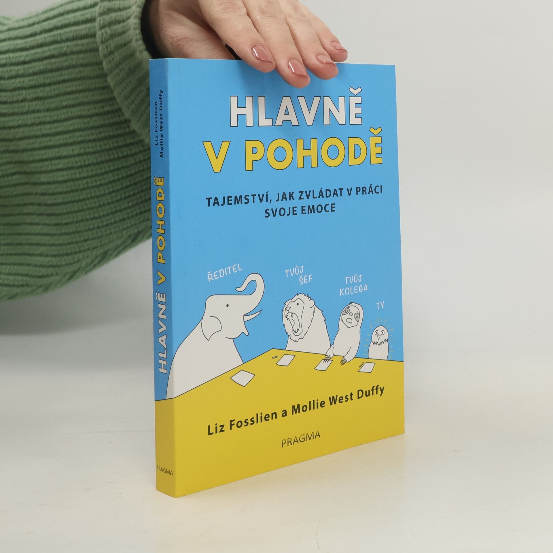 Mollie West Duffy Hlavně v pohodě, Tajemství, jak zvládat v práci svoje emoce