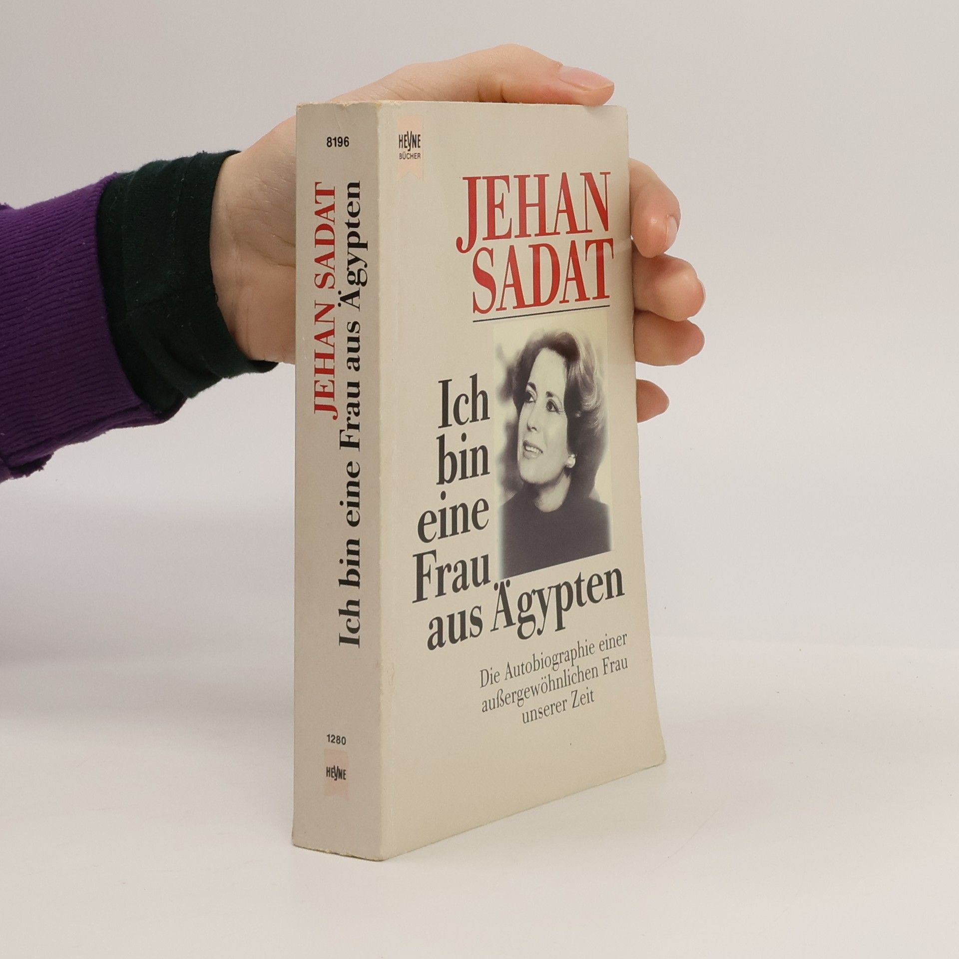 Jehan Sadat Ich bin eine Frau aus Ägypten : die Autobiographie einer aussergewöhnlichen Frau unserer Zeit