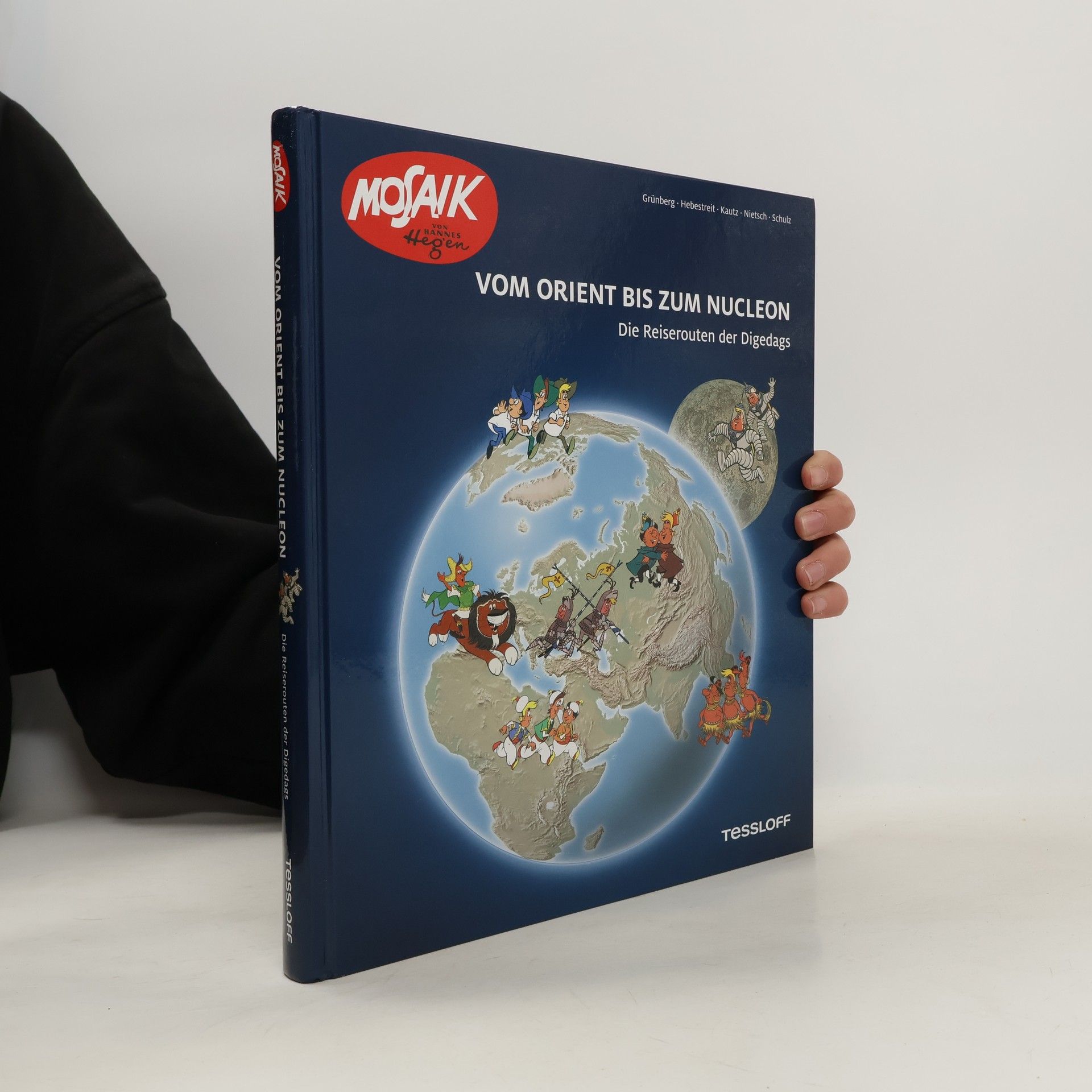 Hannes Hegen Vom Orient bis zum Nucleon. Die Reiserouten der Digedags