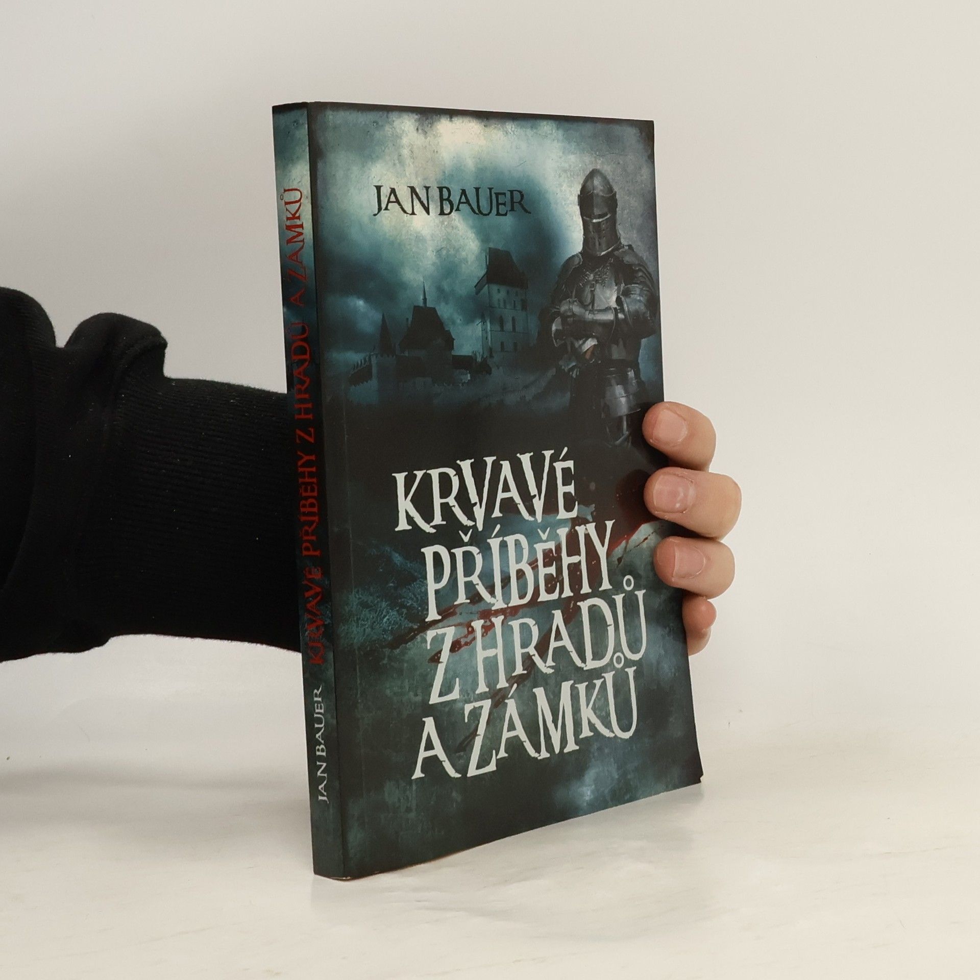 Jan Bauer Krvavé příběhy z hradů a zámků