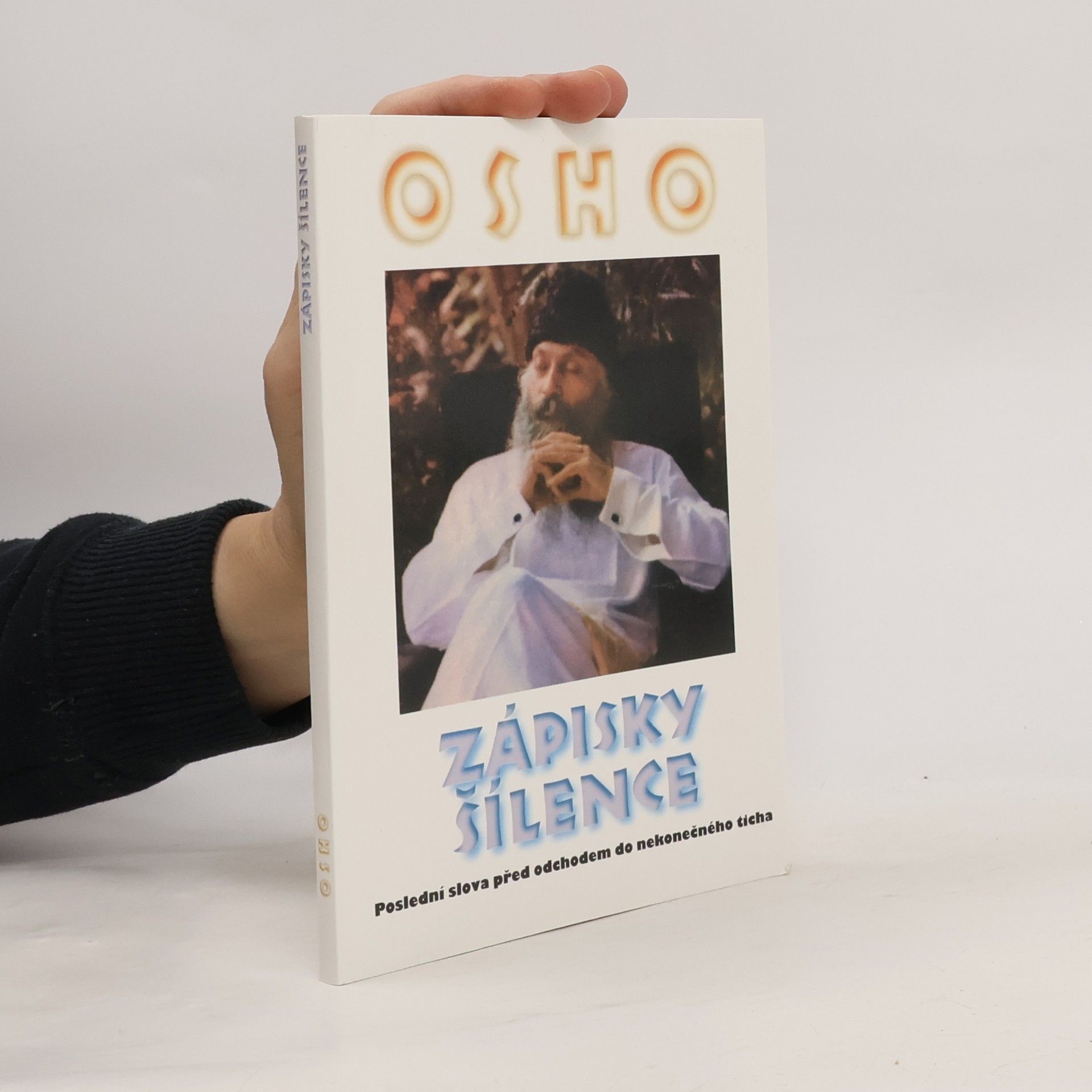 Osho Zápisky šílence: Poslední slova před odchodem do nekonečného ticha