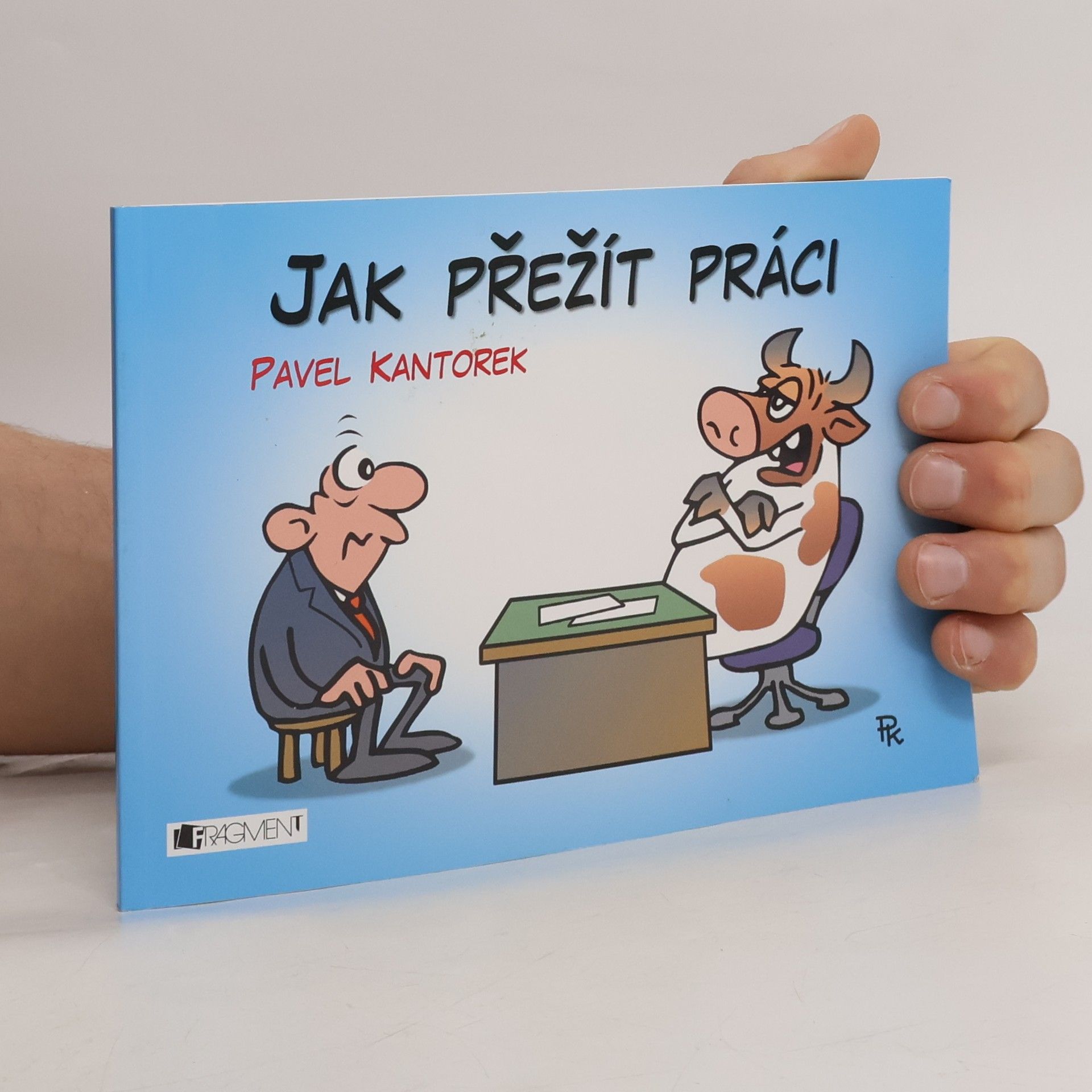 Pavel Kantorek Jak přežít práci
