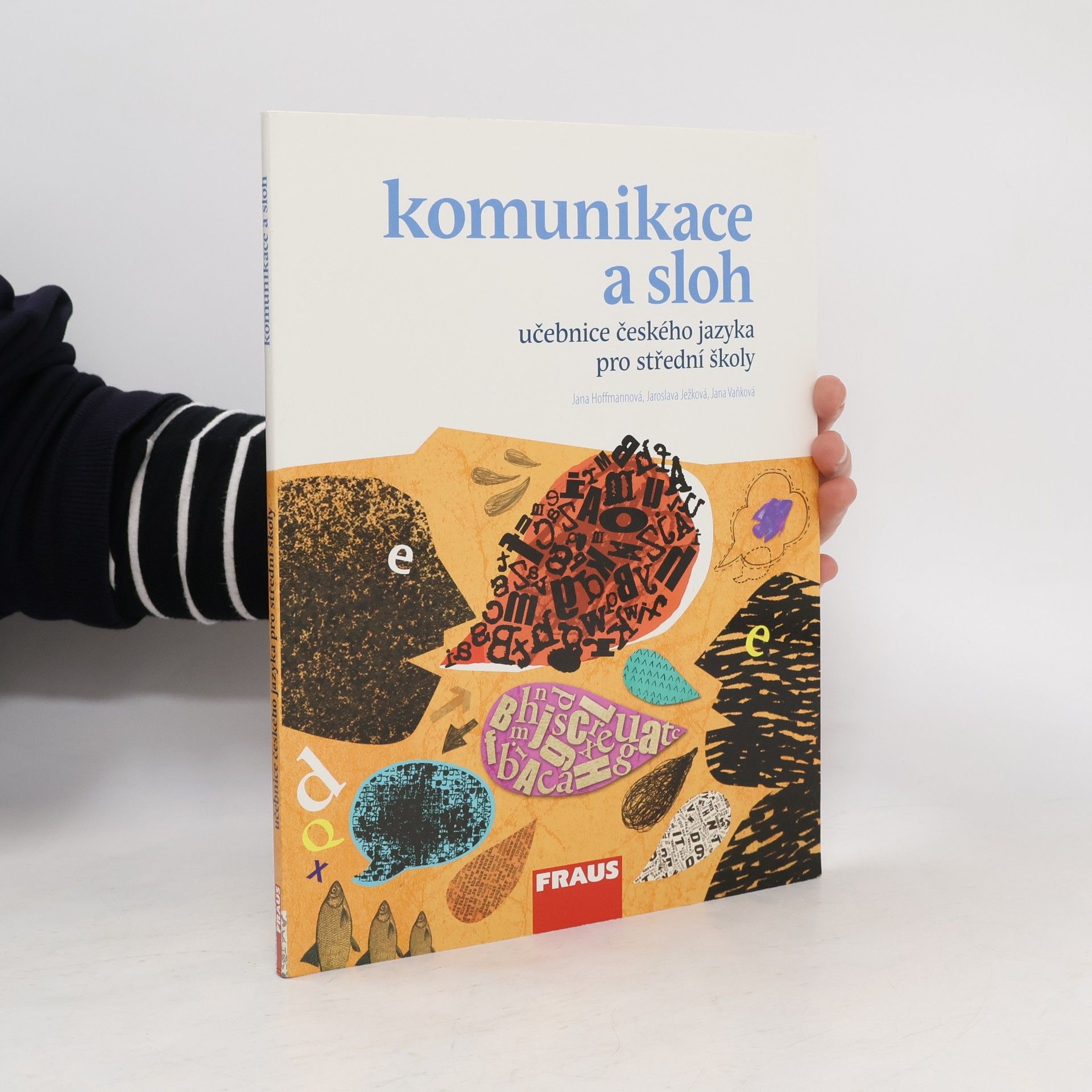 Jaroslava Ježková Učebnice českého jazyka pro střední školy. Komunikace a sloh