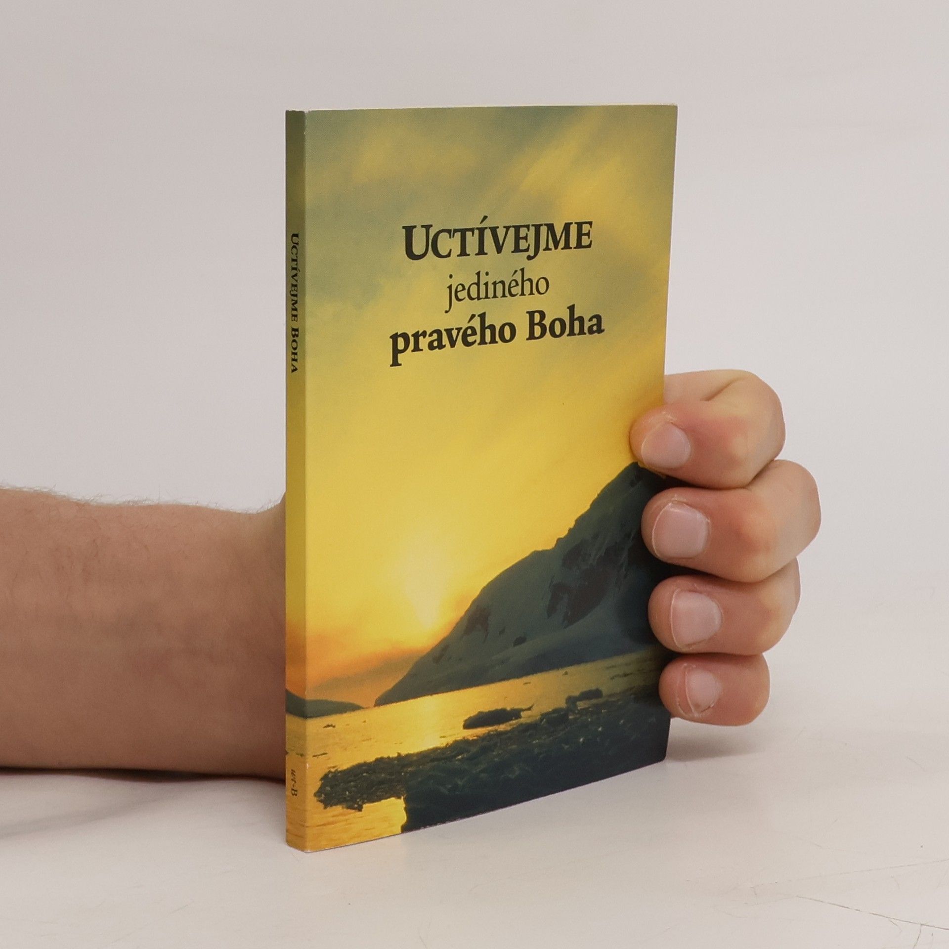 Autorenkollektiv Uctívejme jediného pravého Boha
