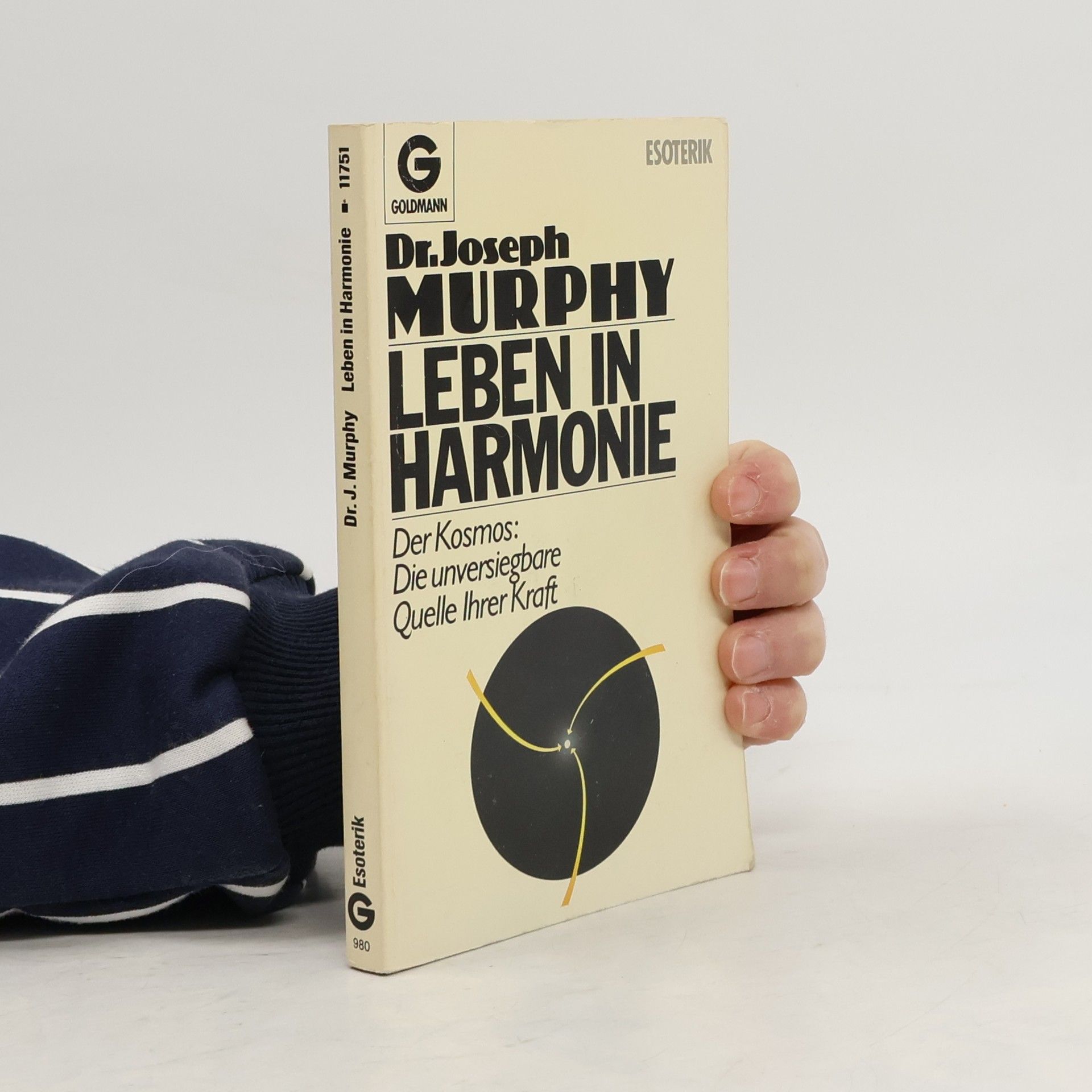 Joseph Murphy Leben in Harmonie: Der Kosmos: Die unversiegbare Quelle Ihrer Kraft