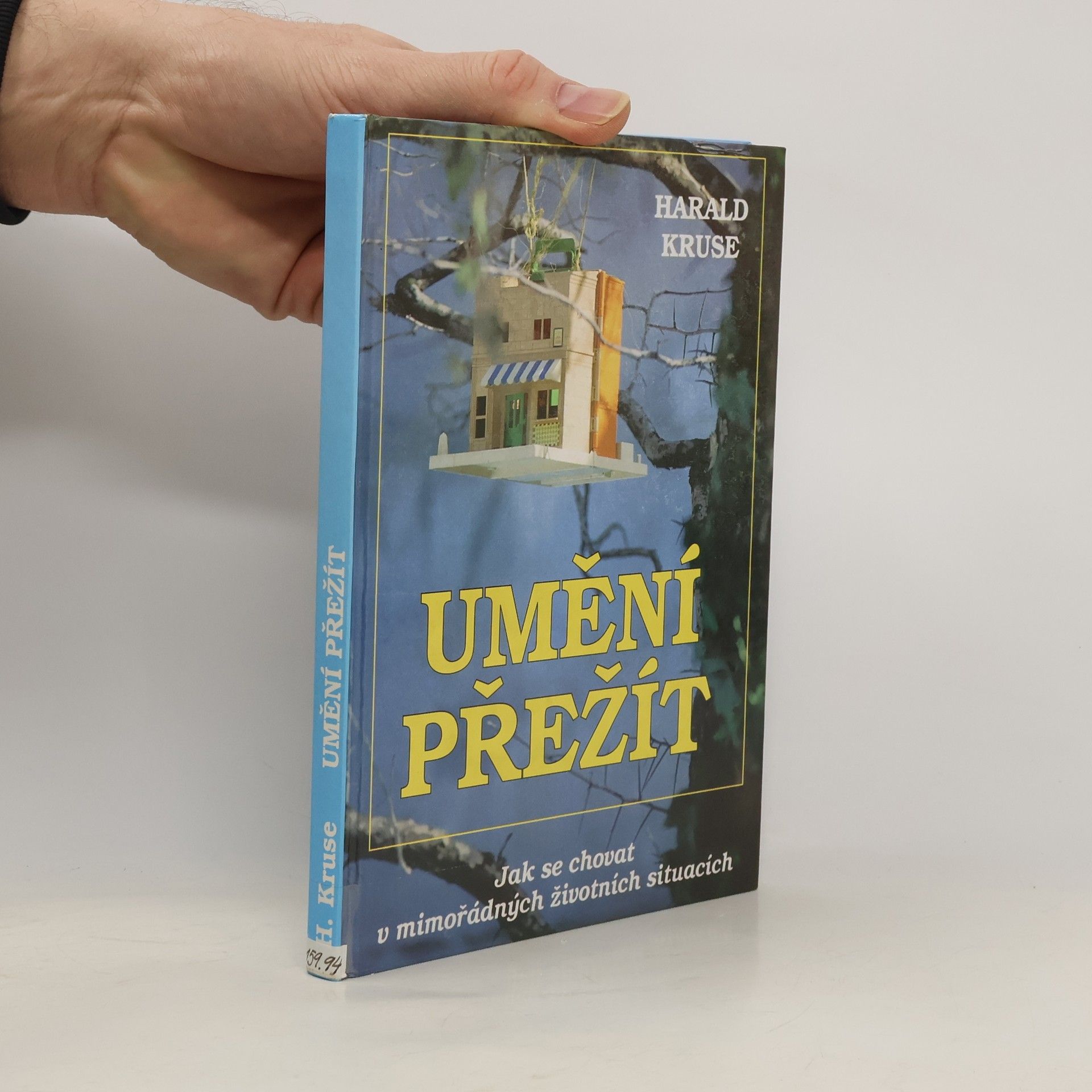 Harald Kruse Umění přežít : jak se chovat v mimořádných životních situacích