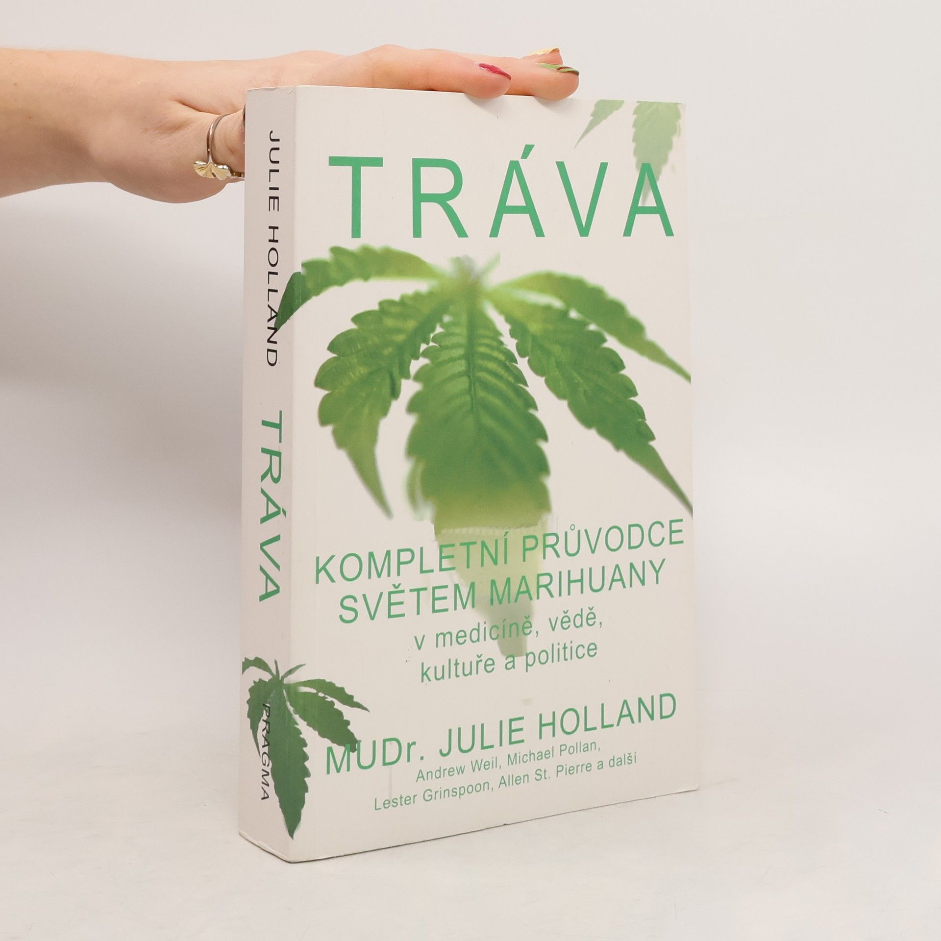 Julie Holland Tráva - kompletní průvodce světem marihuany v medicíně, vědě, kultuře a politice