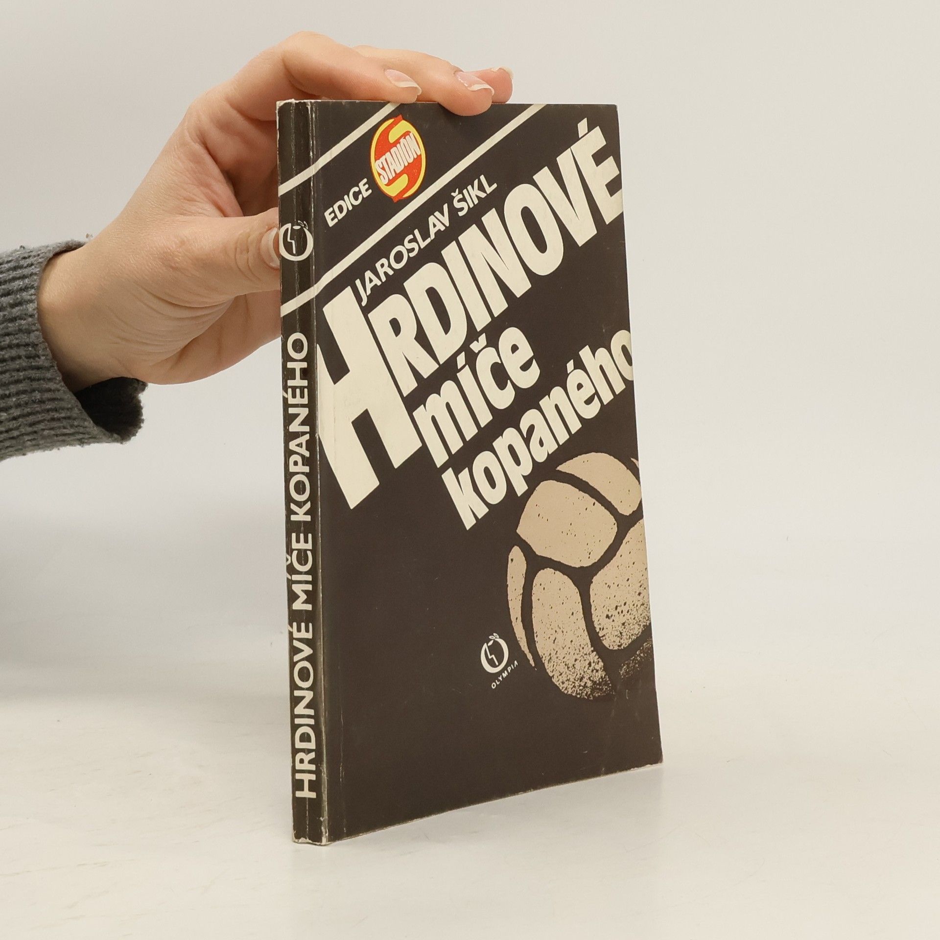 Jaroslav Šikl Hrdinové míče kopaného