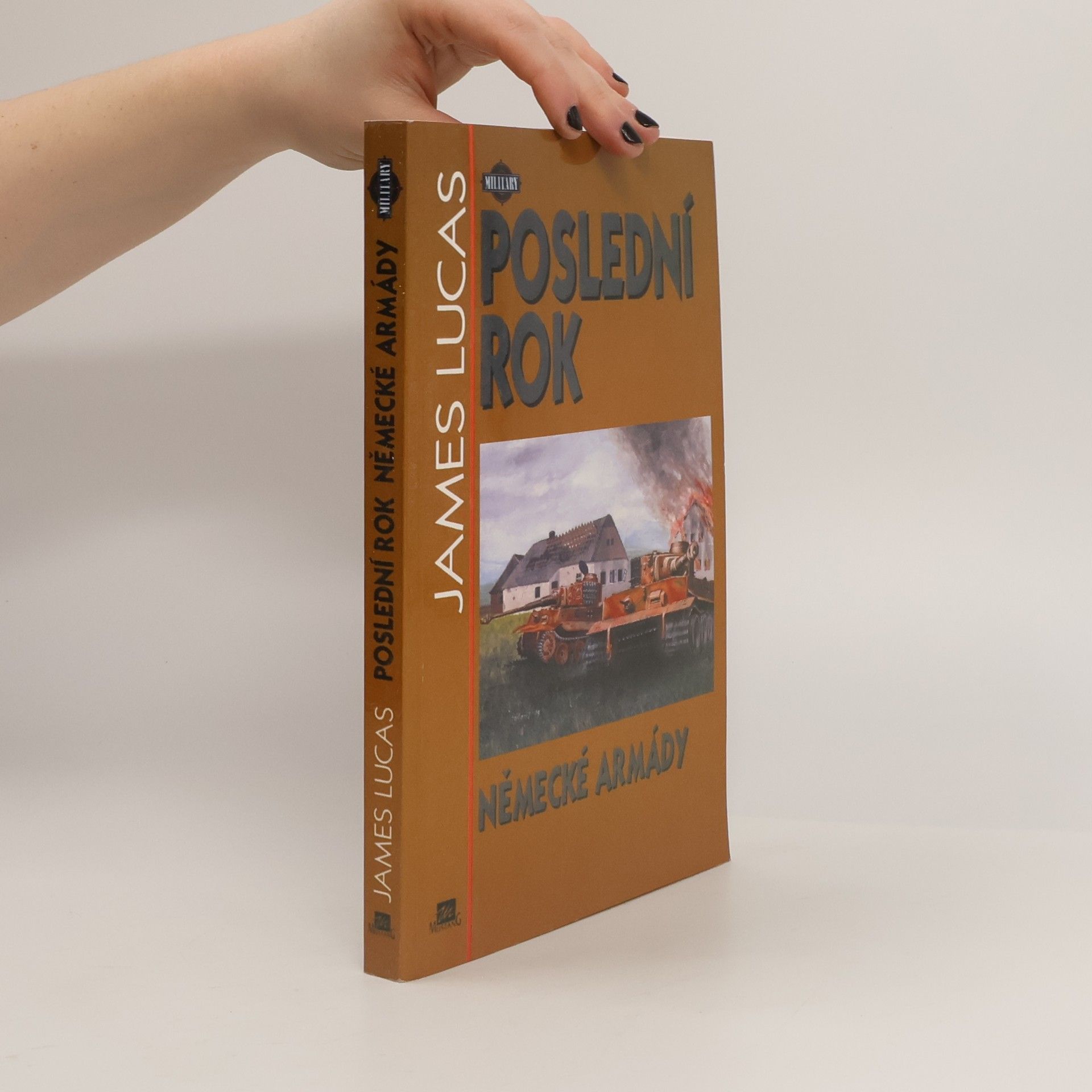 James Lucas Poslední rok německé armády