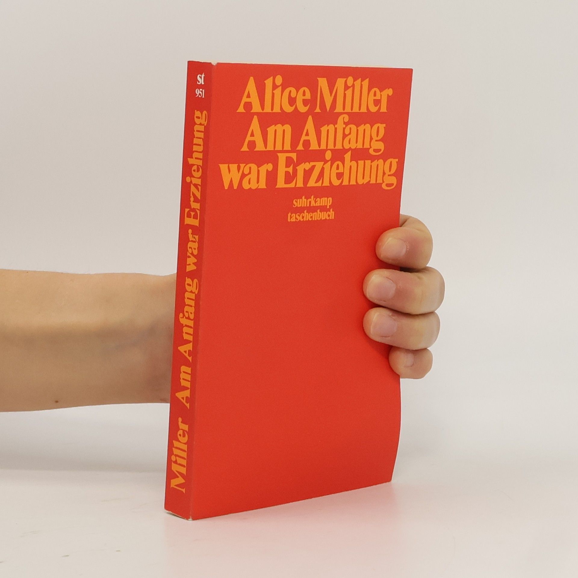 Alice Miller Am Anfang war Erziehung