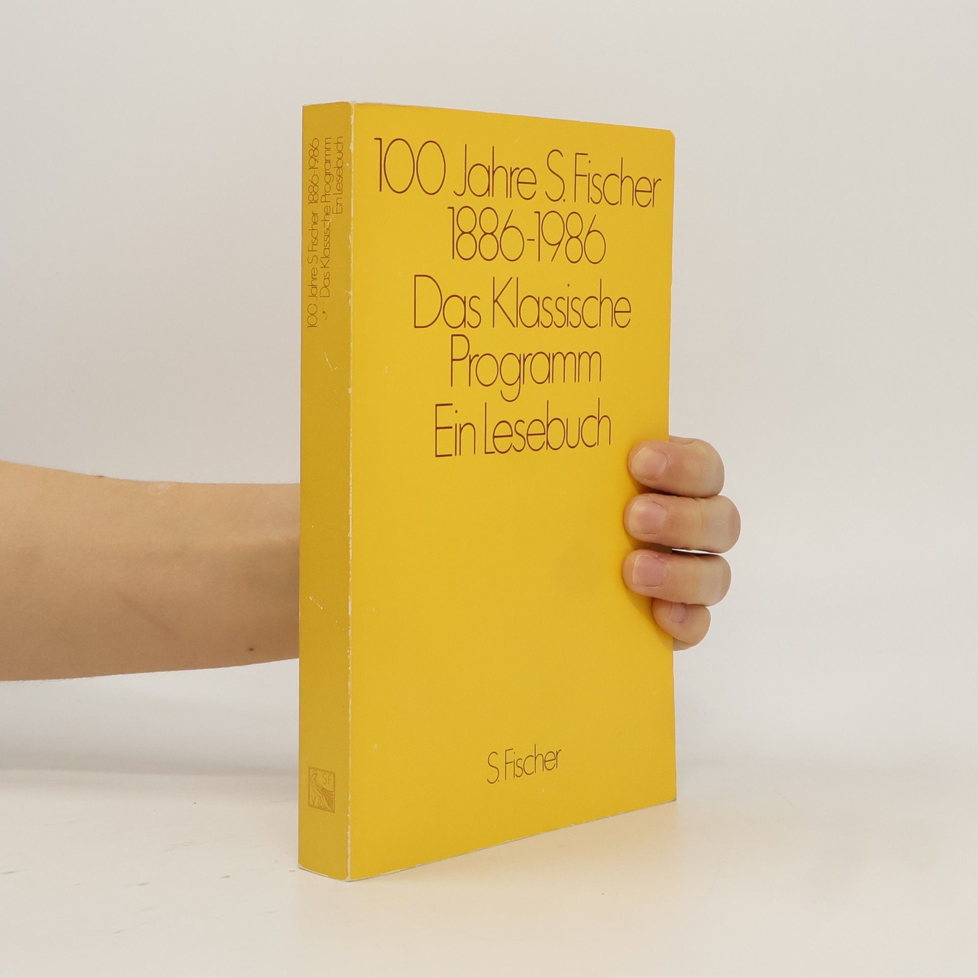 100 Jahre S. Fischer 1886-1986. Das Klassische Programm. Ein Lesebuch