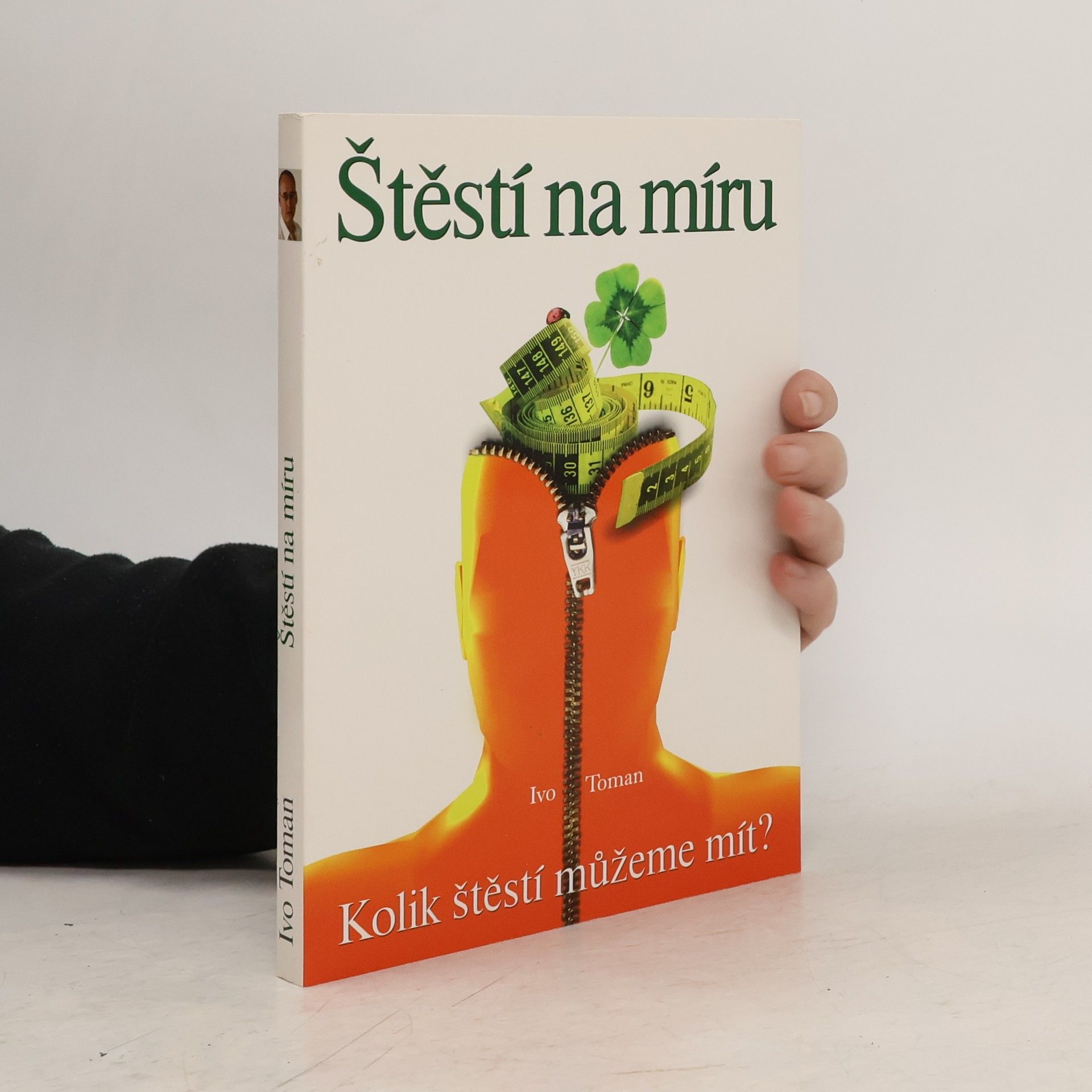 Ivo Toman Štěstí na míru. Kolik štěstí můžeme mít?