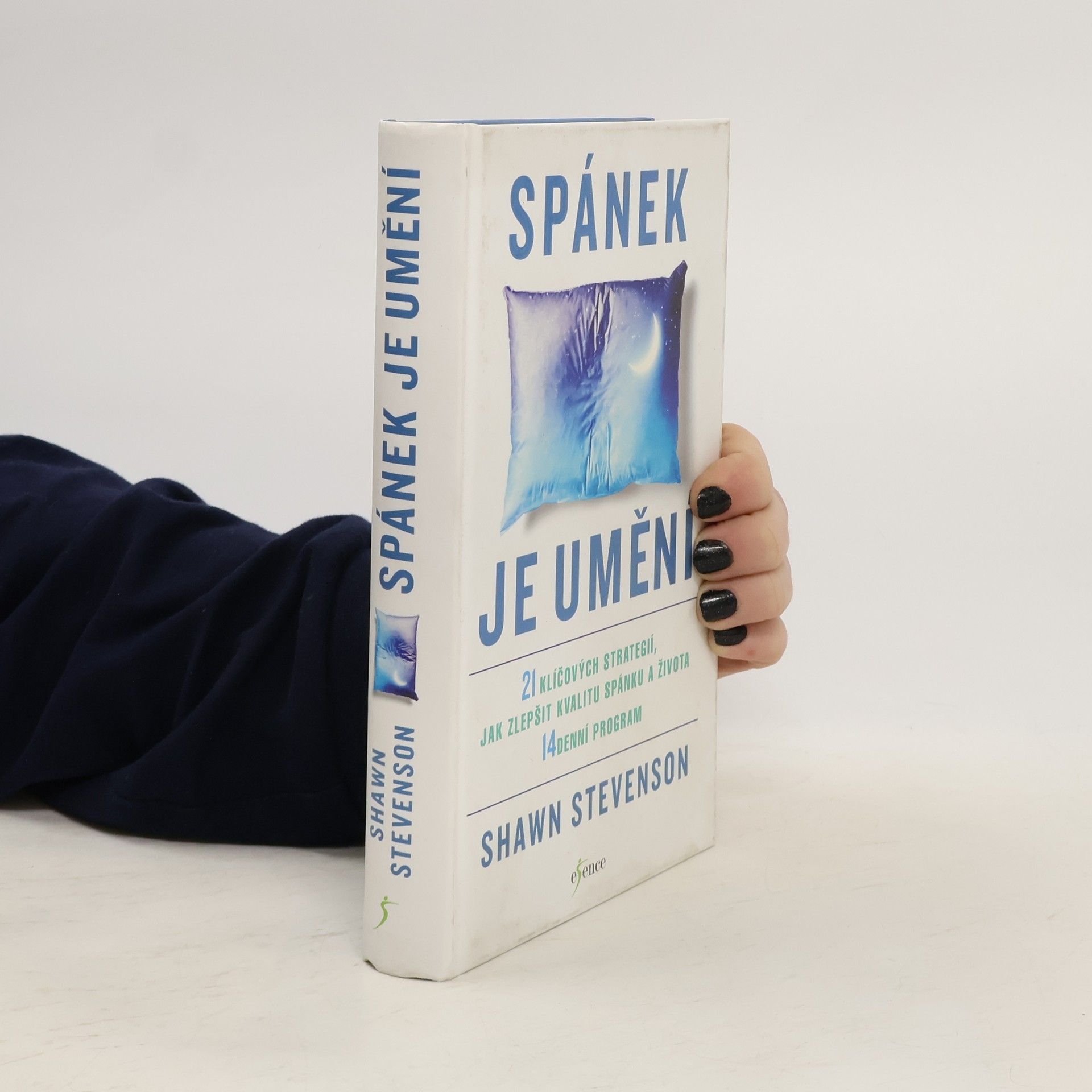 Spánek je umění. 21 klíčových strategií, jak zlepšit kvalitu spánku a života. 14 denní program