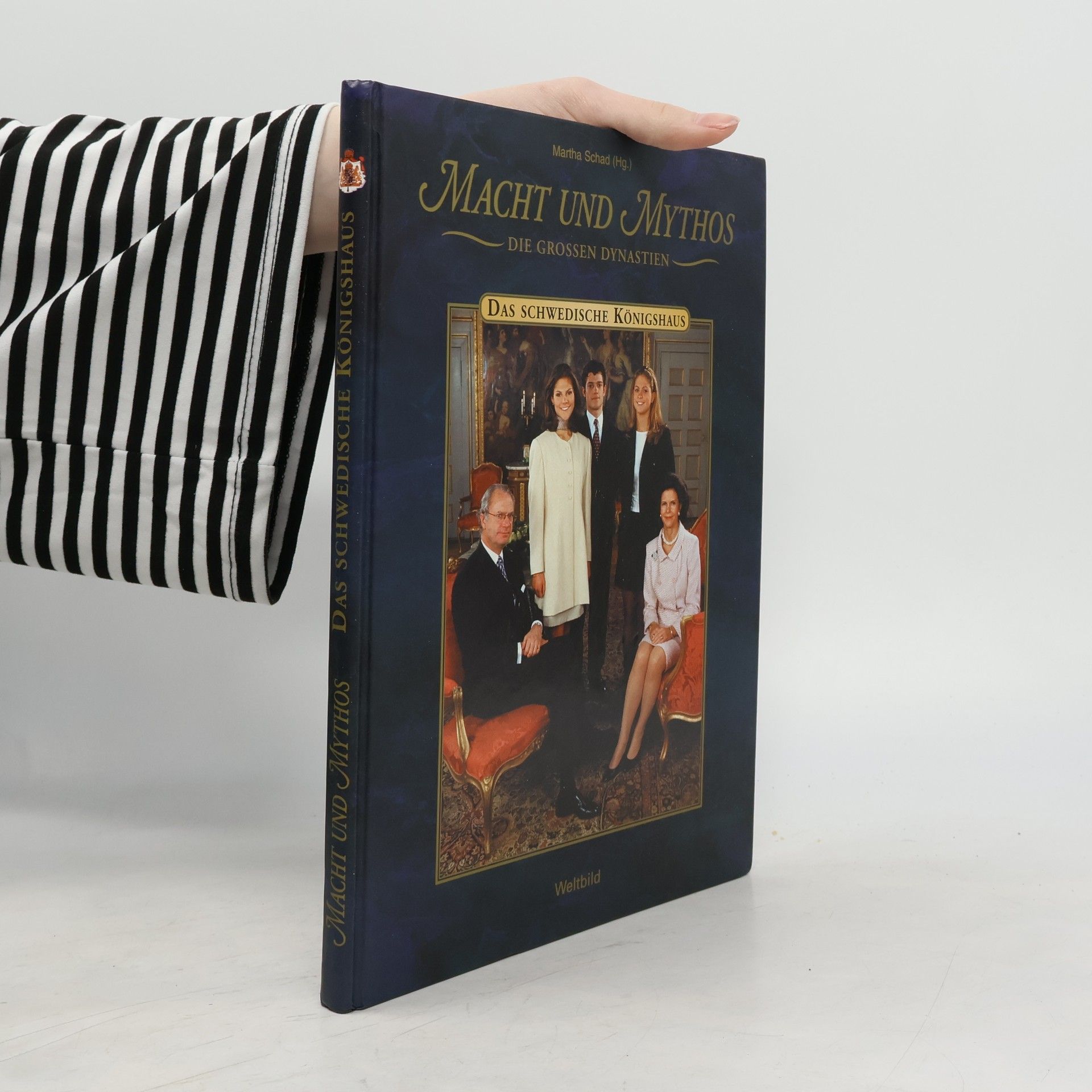 Marta Schad Macht und Mythos Die grossen Dynastien: Das Schwedische Königshaus