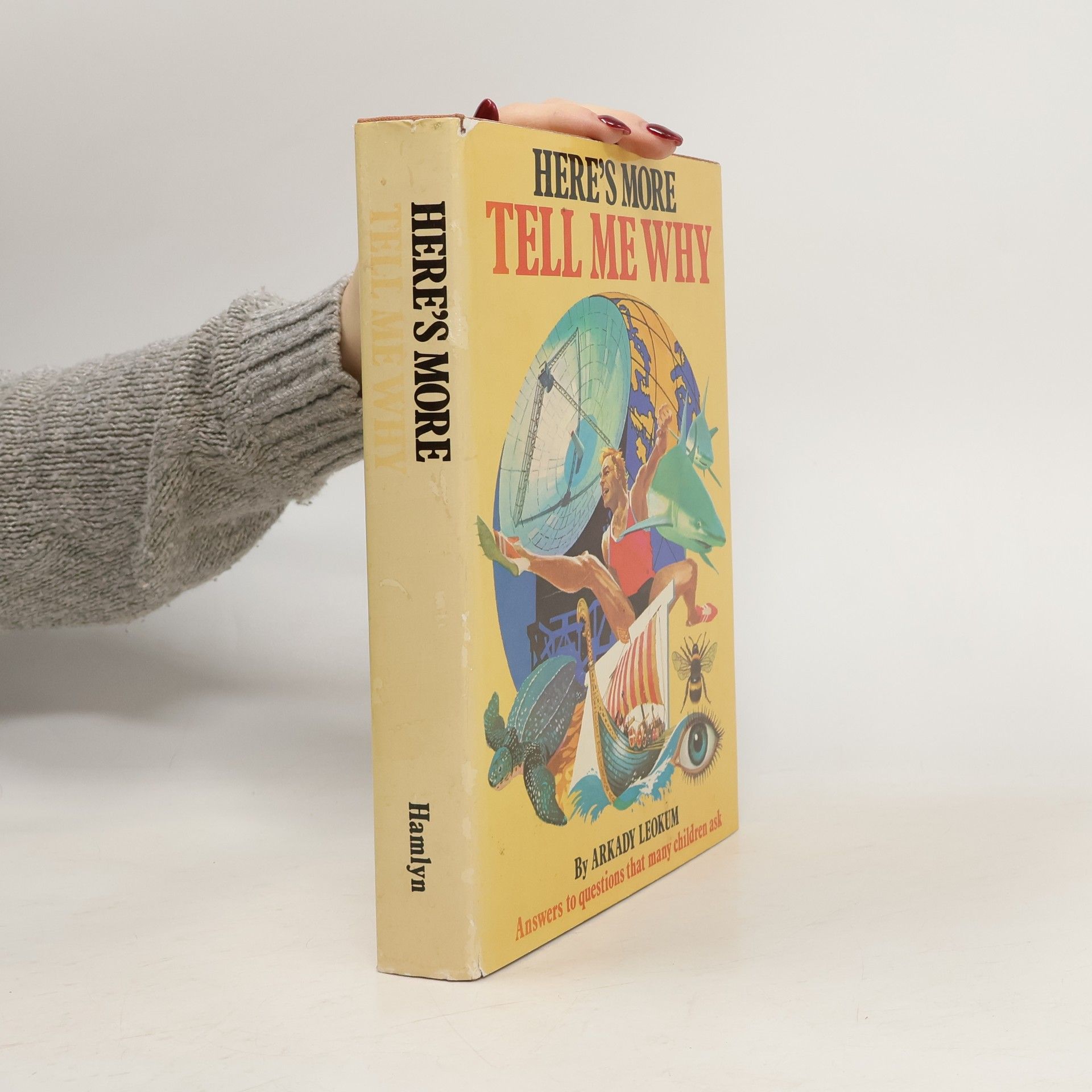 Arkady Leokum Here's more tell me why: Enlightening answers to questions children ask