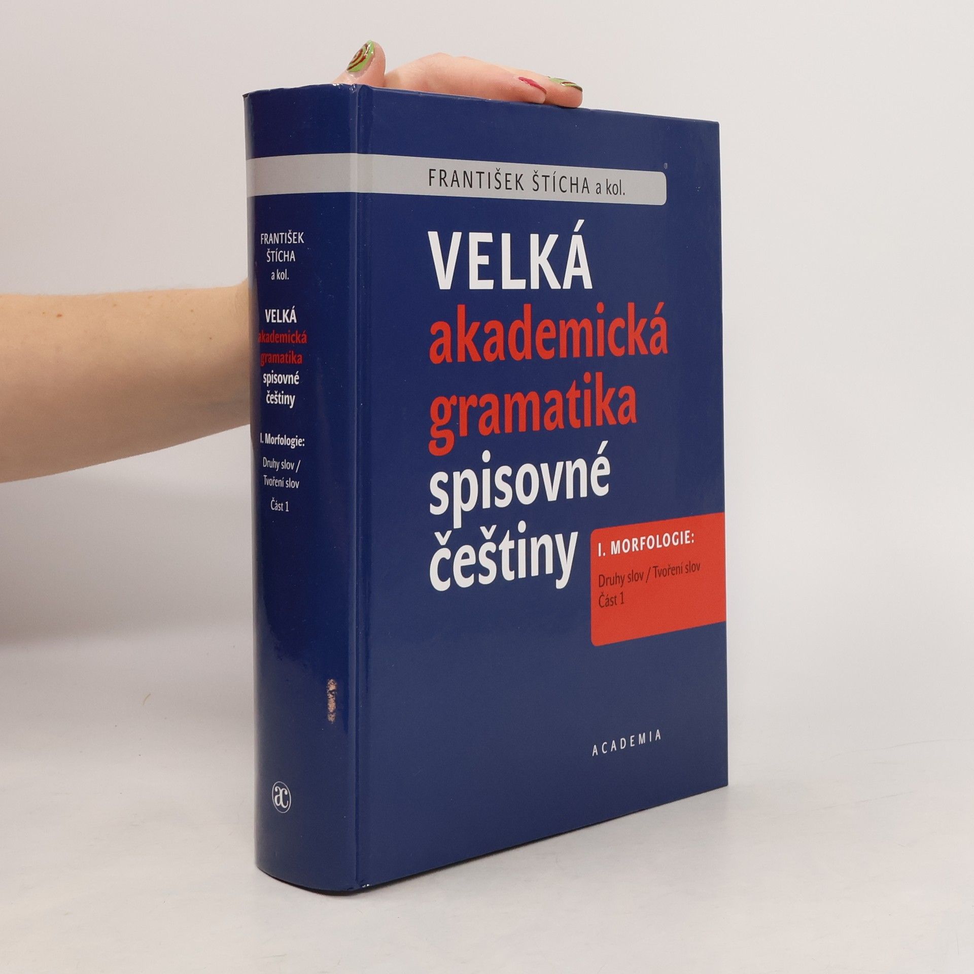 Velká akademická gramatika spisovné češtiny I. Morfologie. Část 1 a 2
