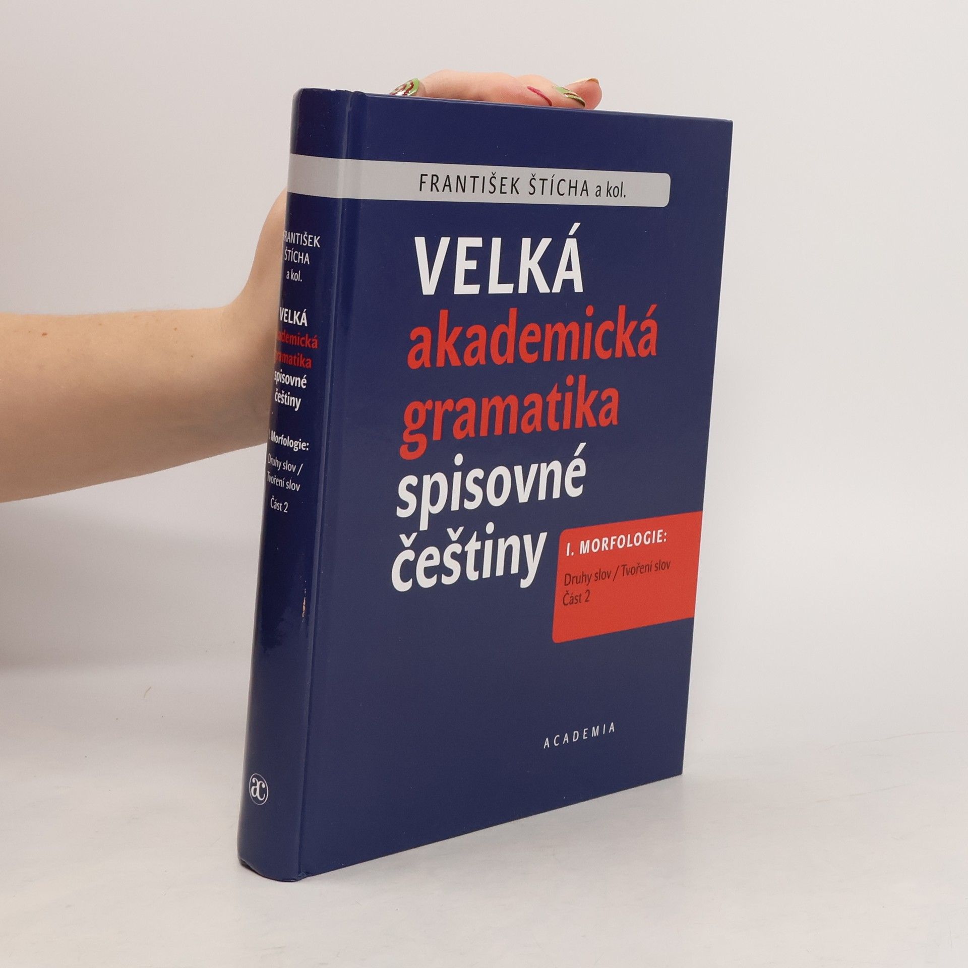 Velká akademická gramatika spisovné češtiny I. Morfologie. Část 2