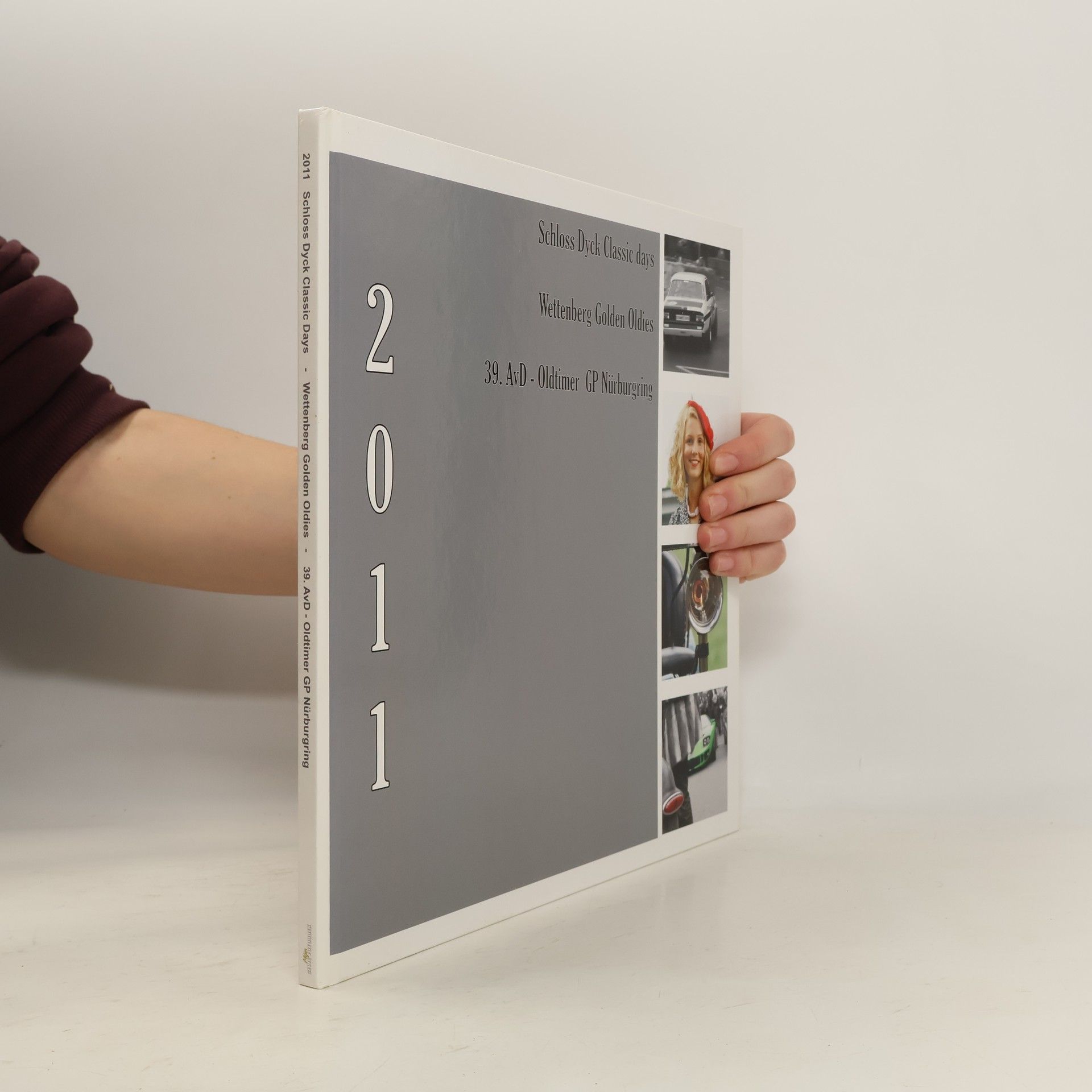 Autorenkollektiv 2011 Schloss Dyck Classic Days, Wettenberg Golden Oldies, 39. AvD Oldtimer GP Nürburging